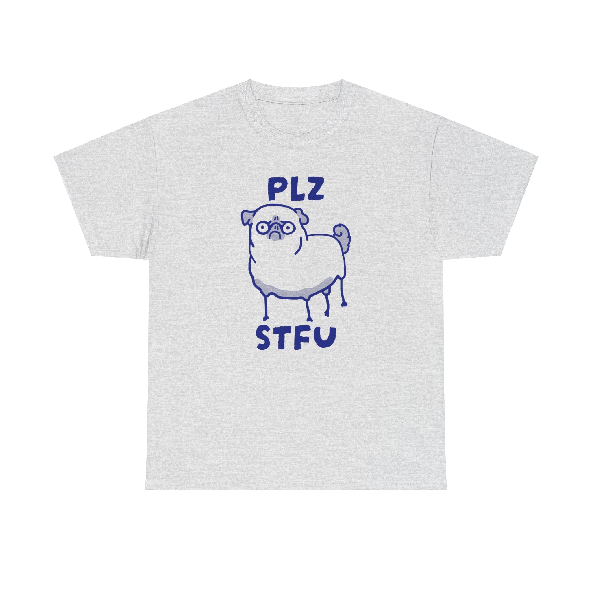 PLZ STFU Pug Shirt