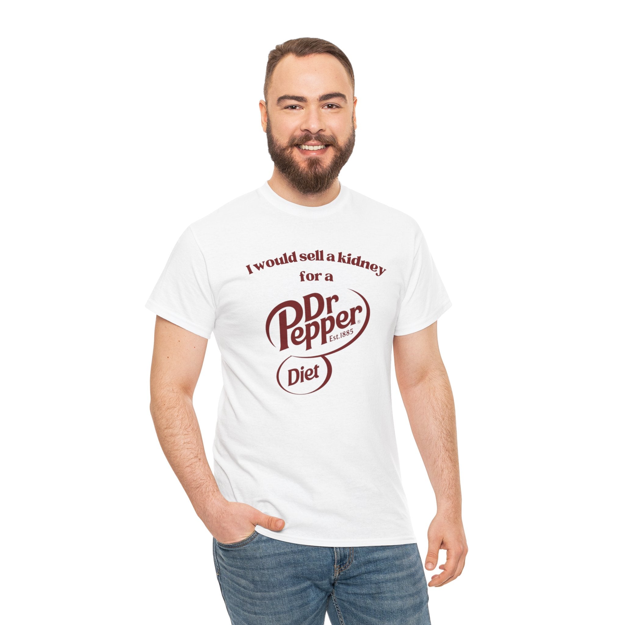 I Would Sell a Kidney for a Diet Dr. Pepper Shirt