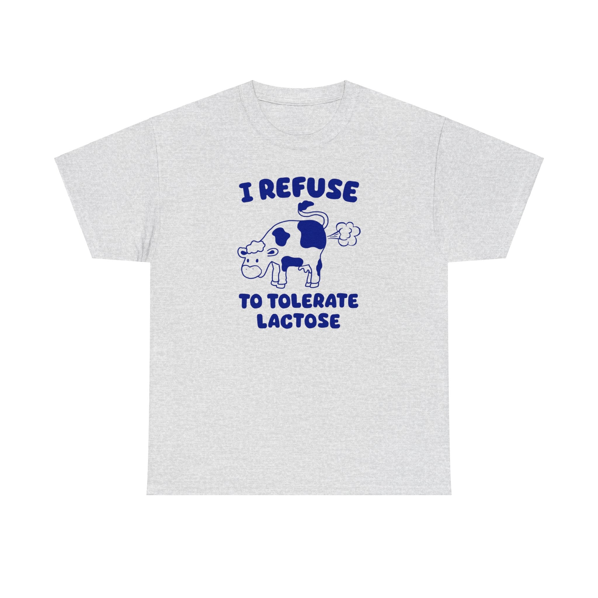 I Refuse to Tolerate Lactose Shirt