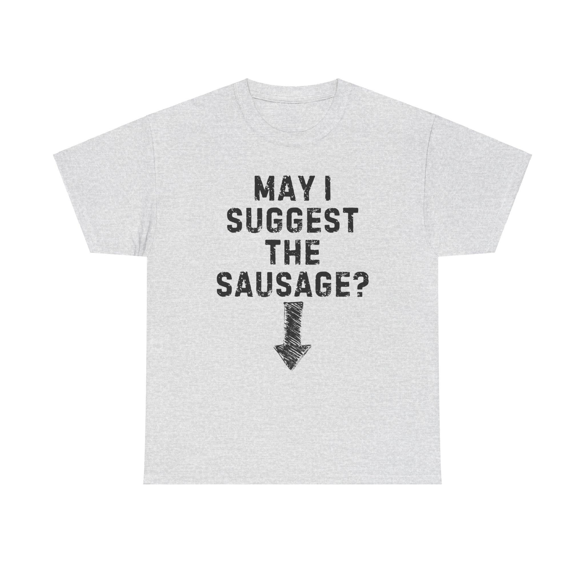 May I Suggest the Sausage Shirt