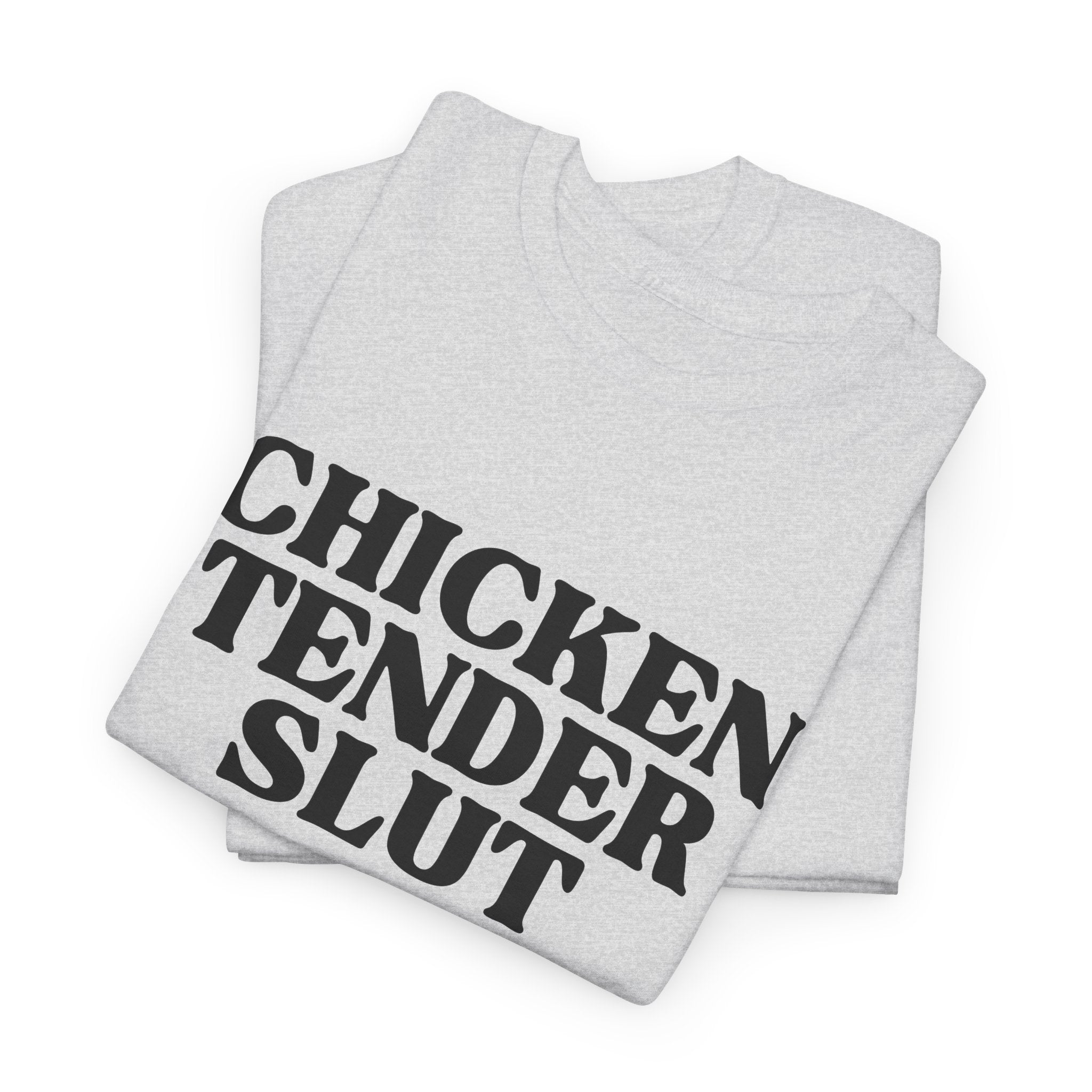 Chicken Tender Slut Shirt