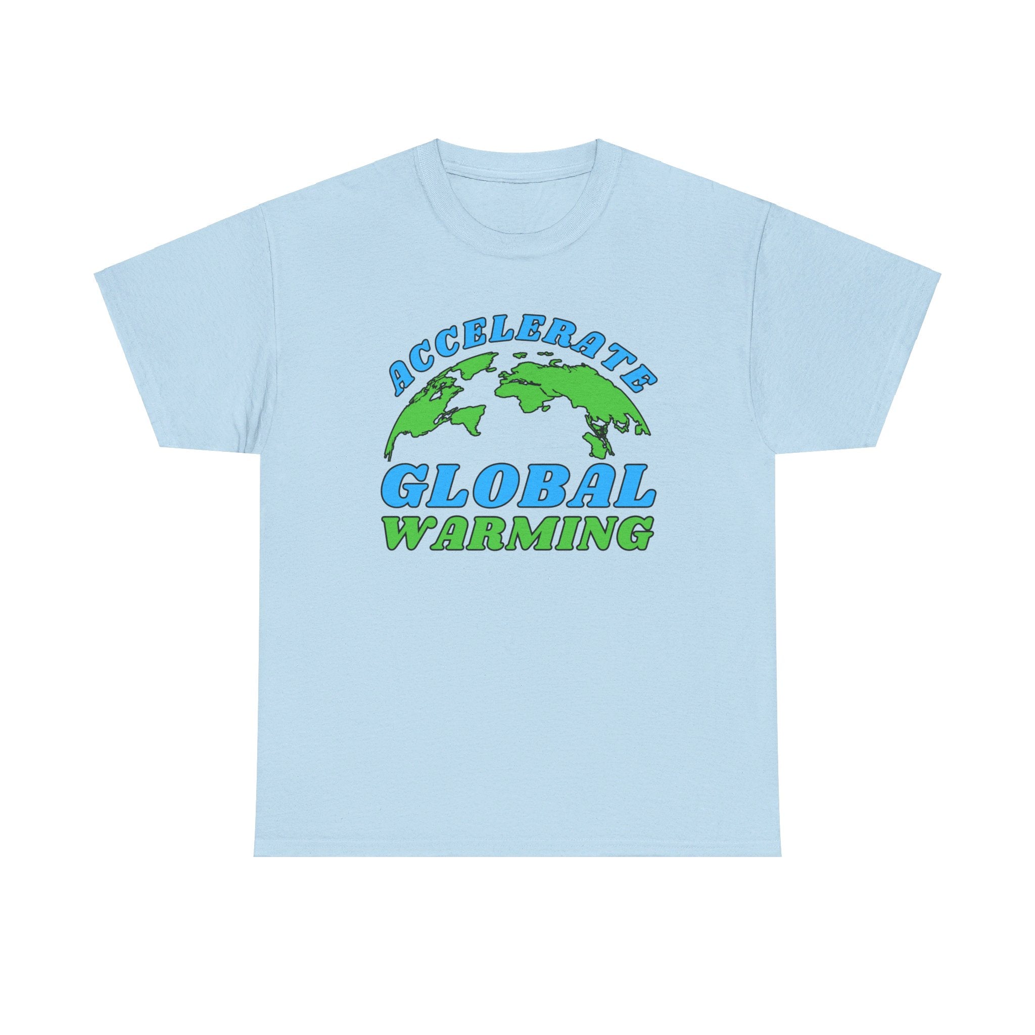 Accelerate Global Warming Shirt