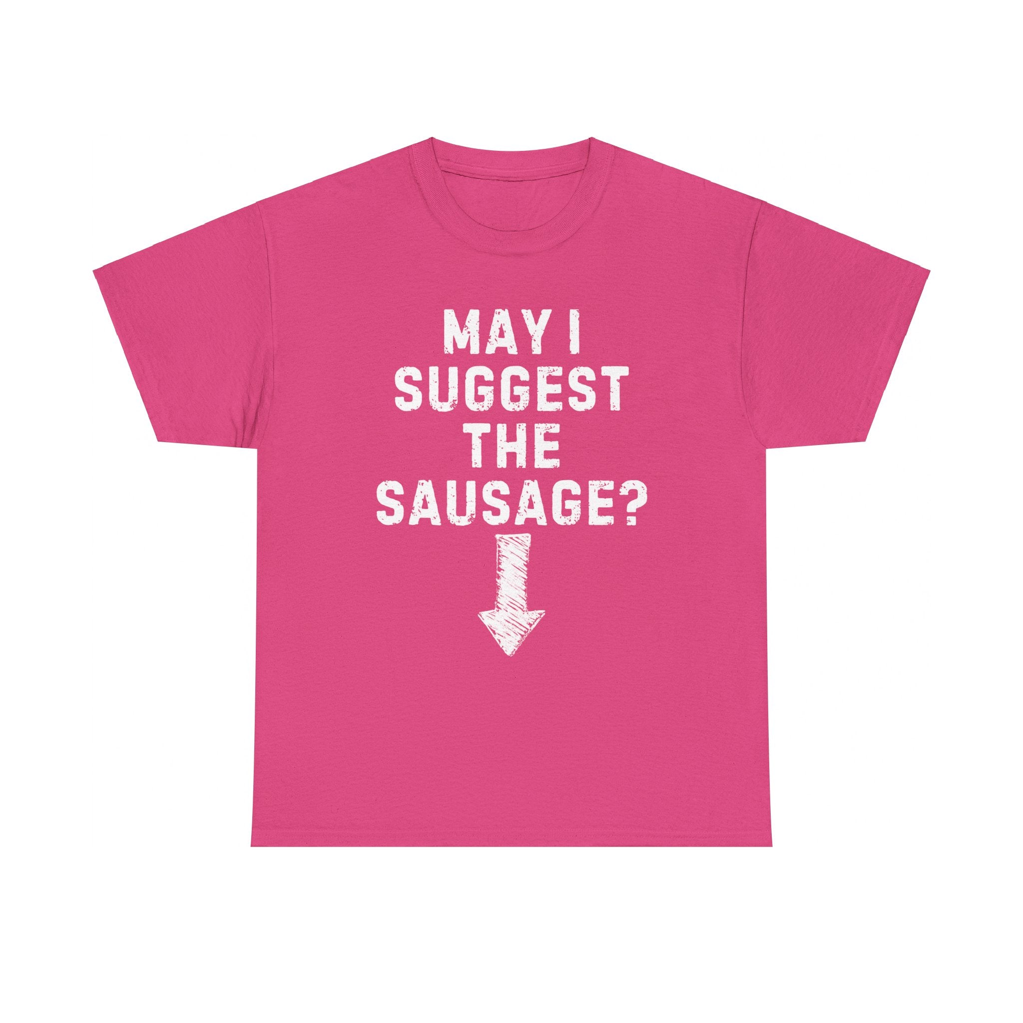 May I Suggest the Sausage Shirt