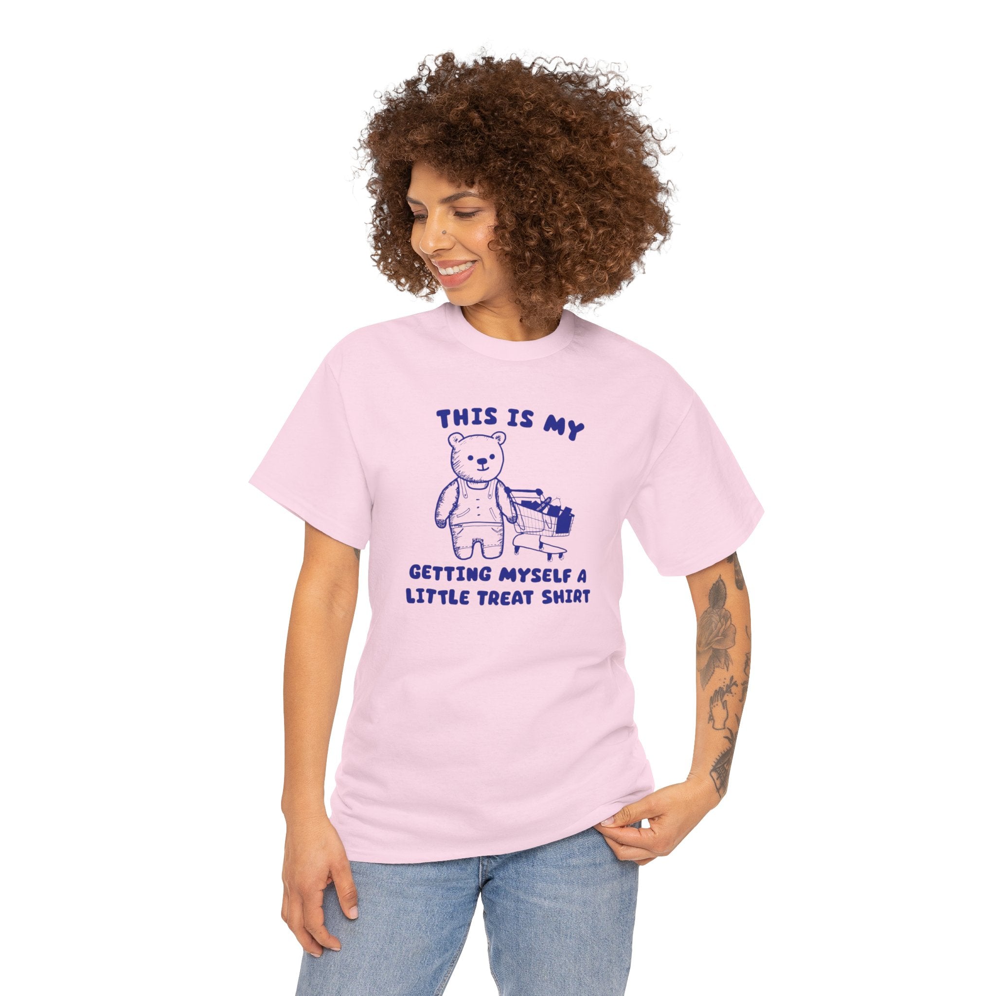 This is my getting myself a little treat shirt