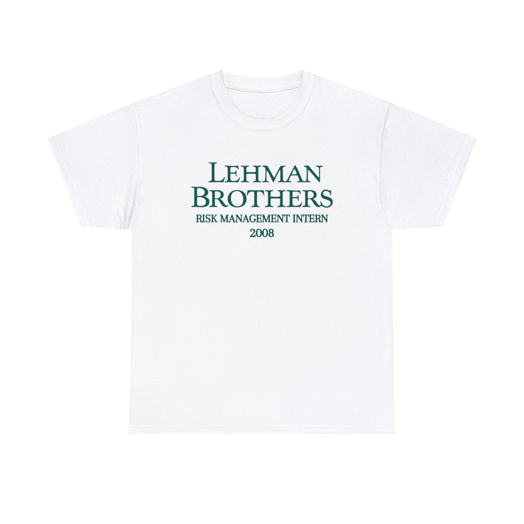 Lehman Brothers Risk Management Intern 2008 - Unisex Heavy Cotton Tee