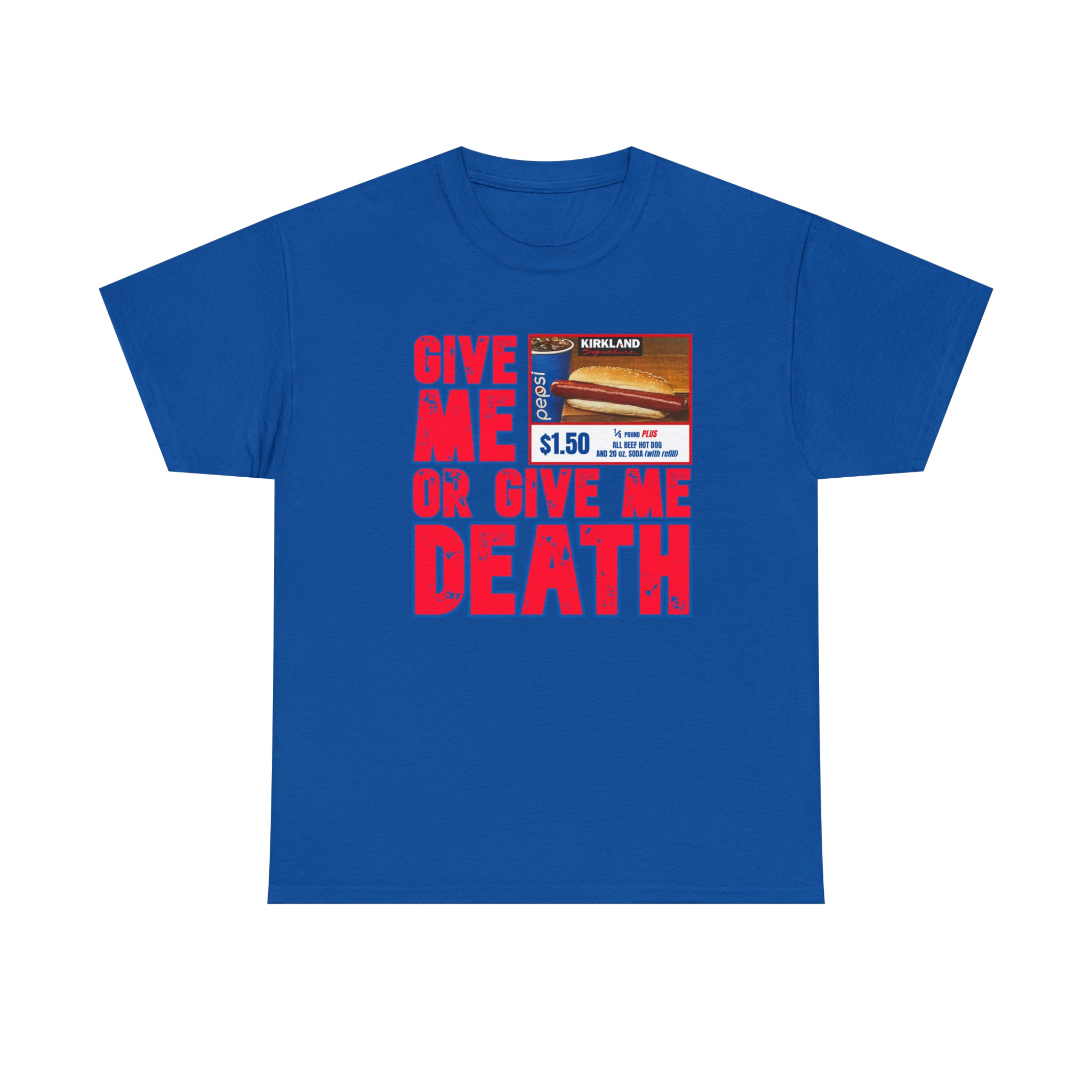 Give me costco $1.50 hotdog or give me death - Unisex Heavy Cotton Tee