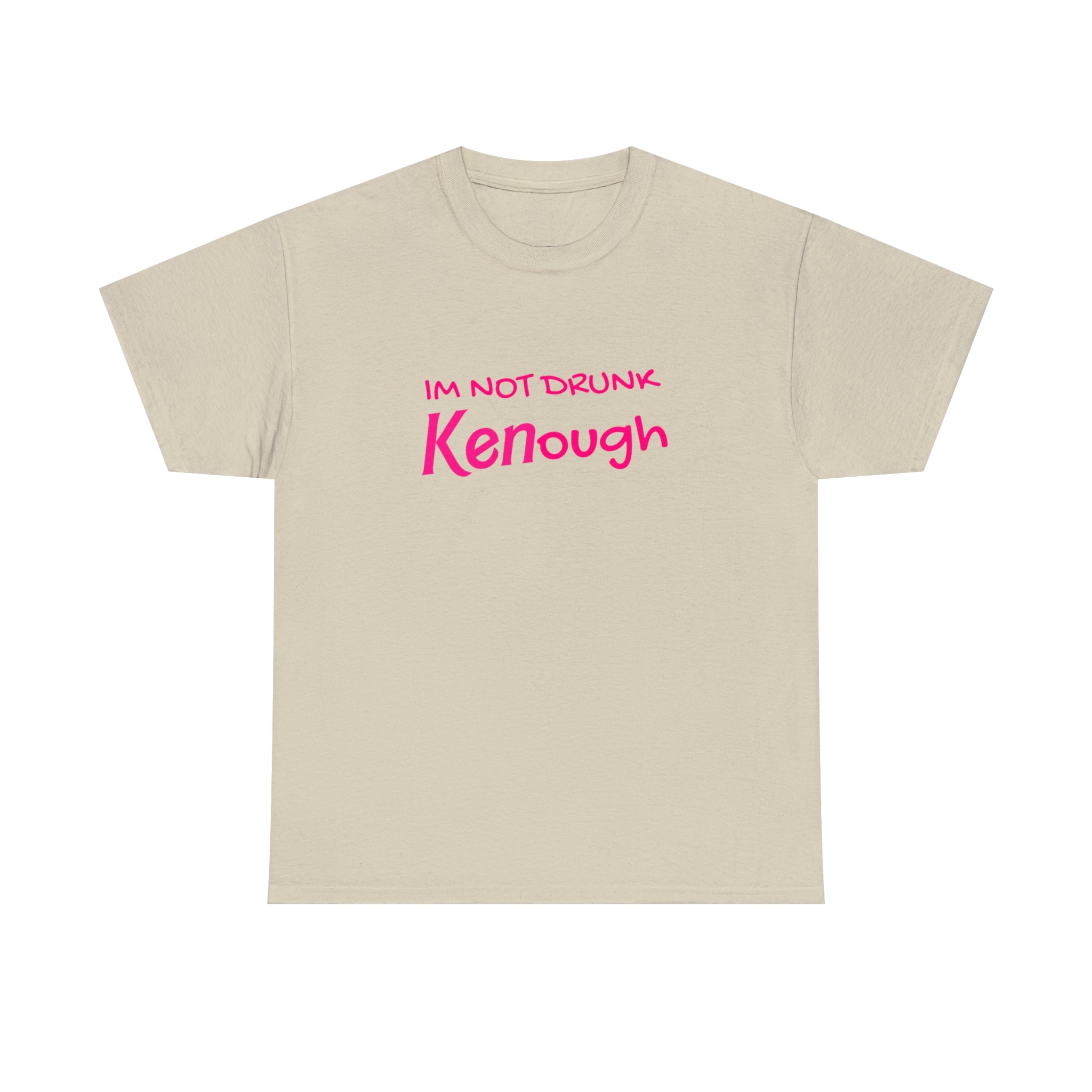 I'm not drunk Kenough (Barbie) - Unisex Heavy Cotton Tee