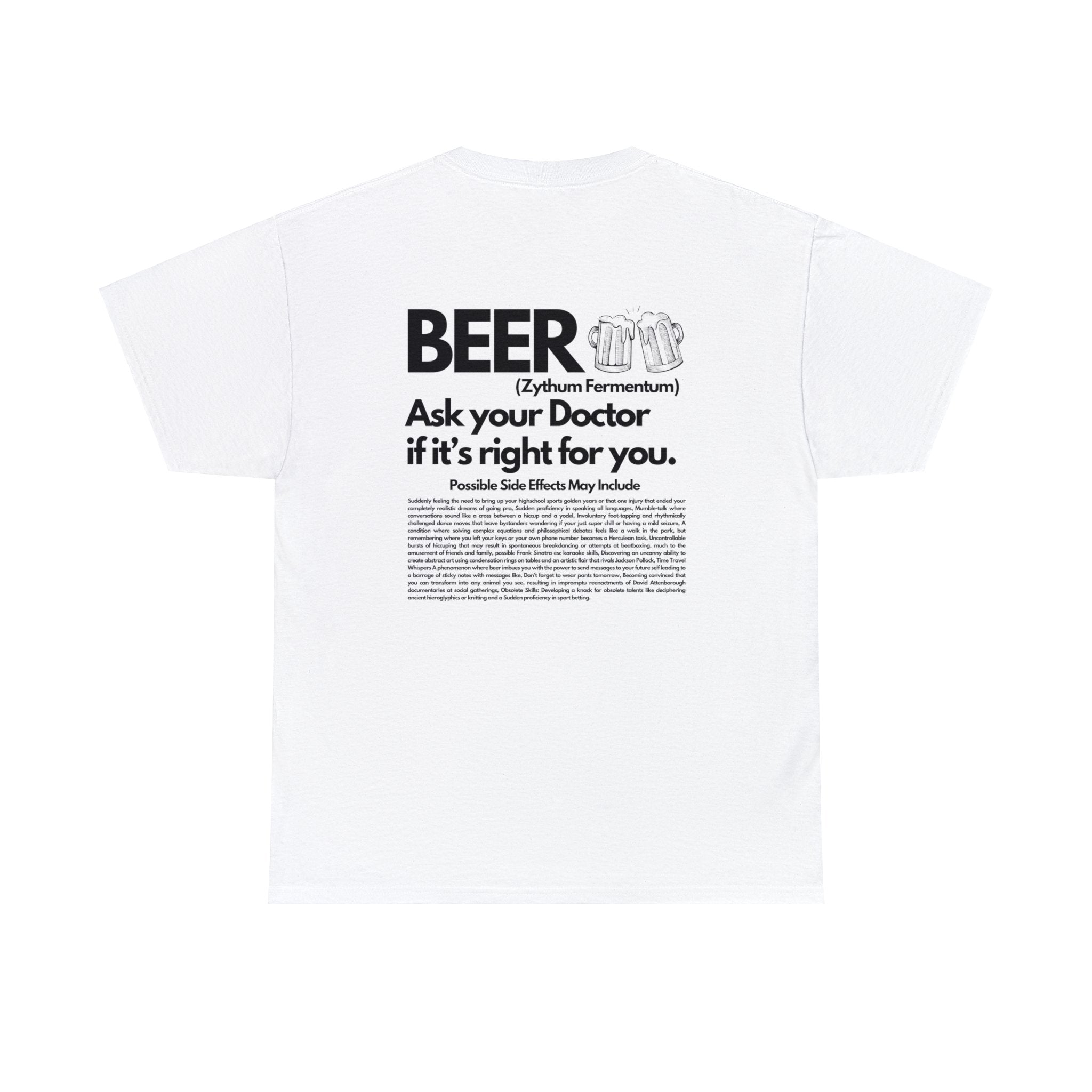 Beer Ask Your Doctor If It's Right For You (with back graphic) - Unisex Heavy Cotton Tee