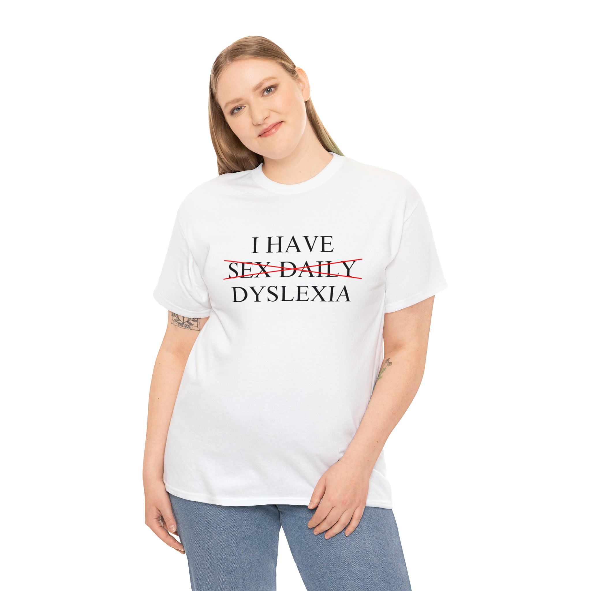 I Have Sex Daily Dyslexia - Unisex Heavy Cotton Tee