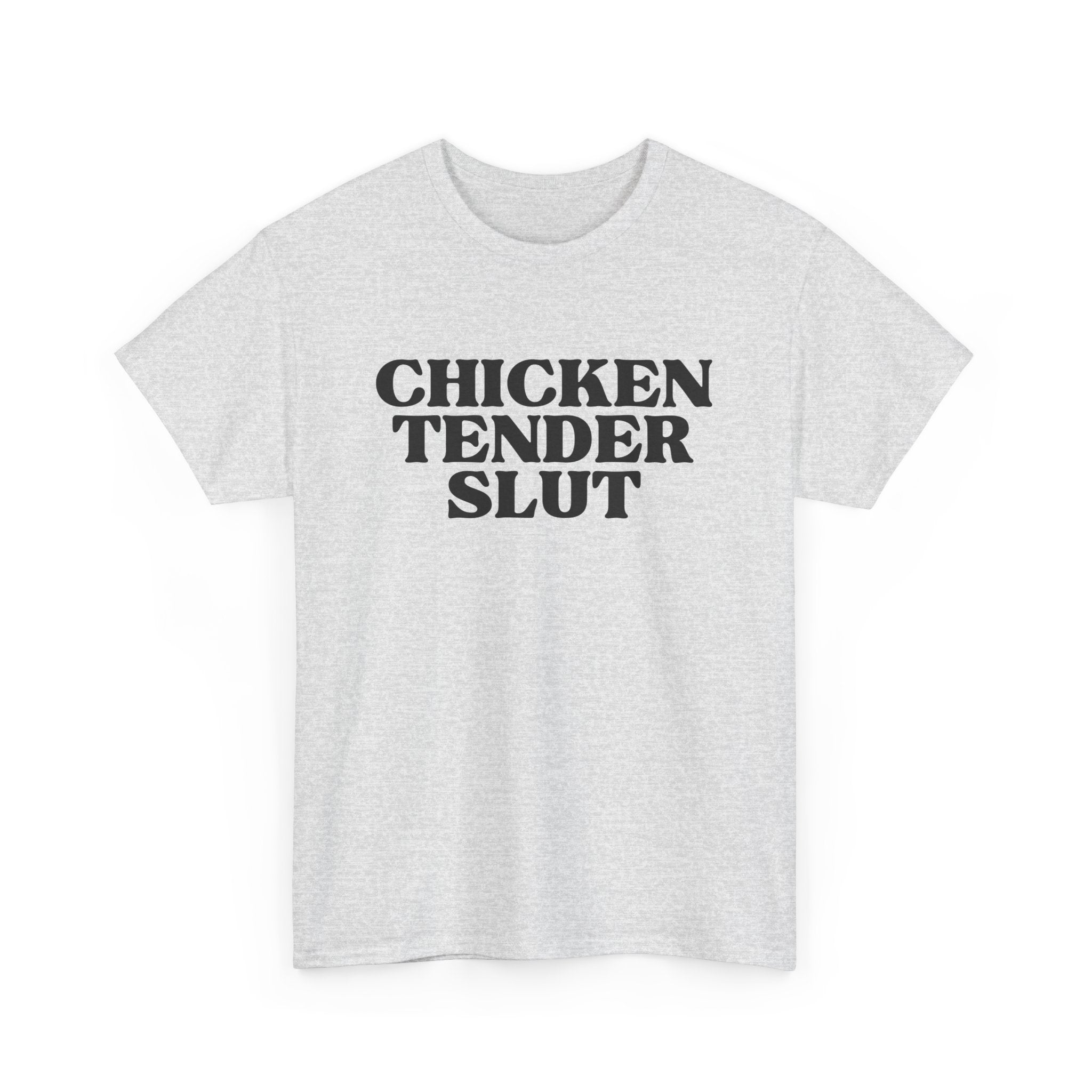 Chicken Tender Slut Shirt