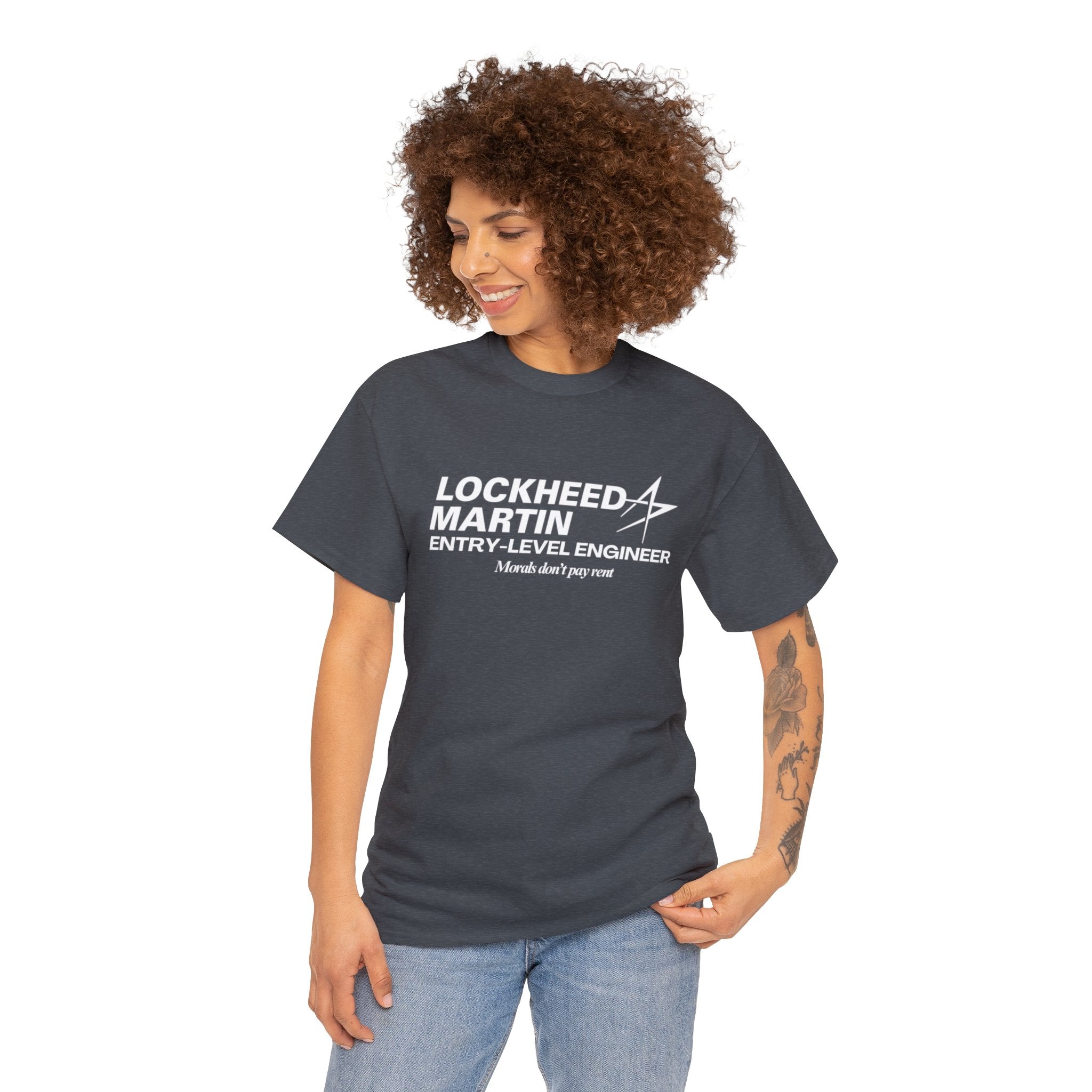 Lockheed Martin Entry Level Engineer (Morals don't pay rent) - Unisex Heavy Cotton Tee