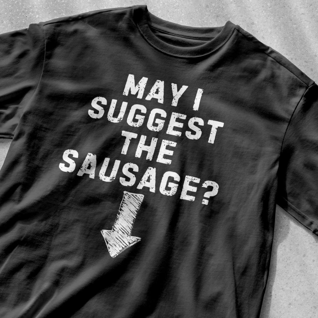 May I Suggest the Sausage Shirt