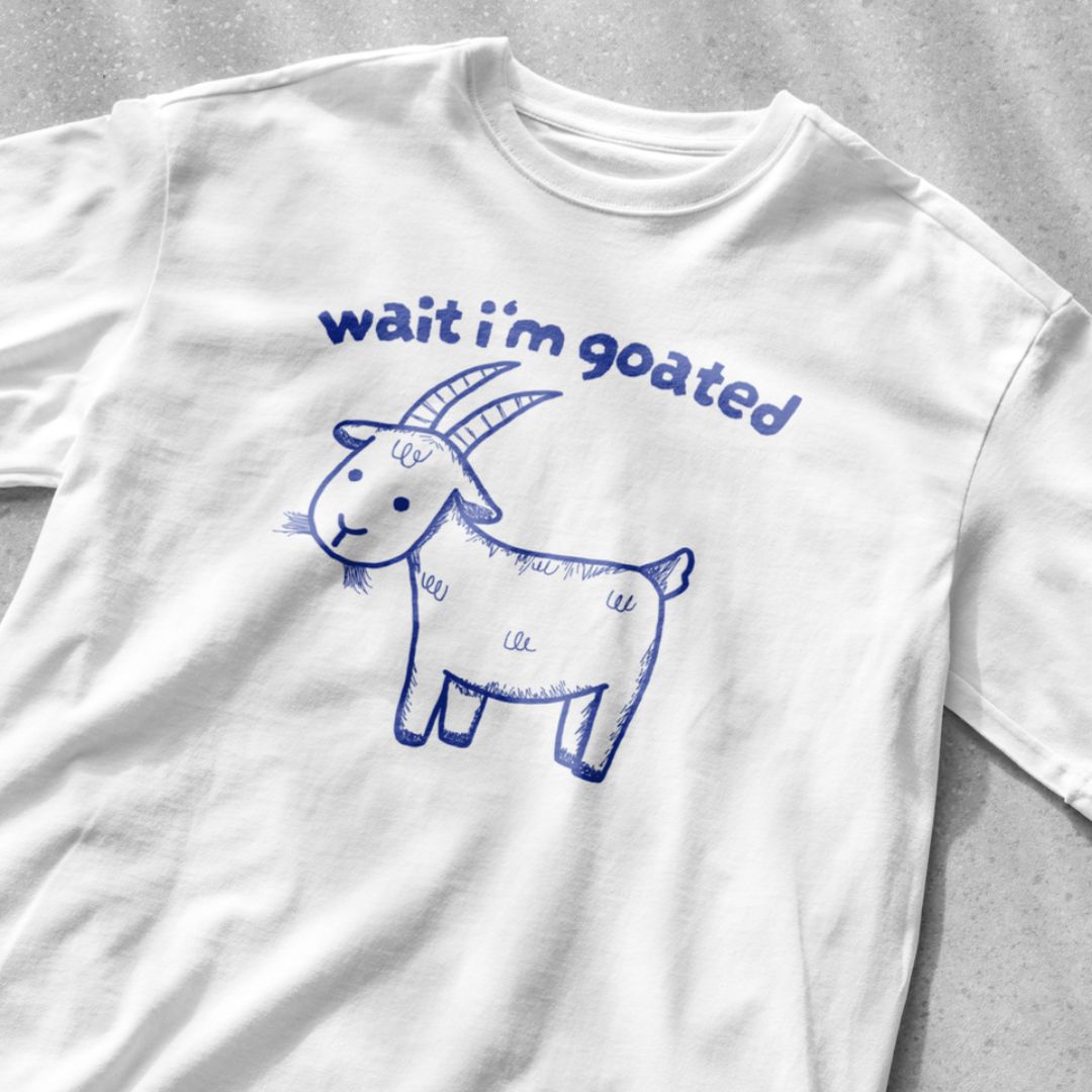 Wait I'm Goated Shirt