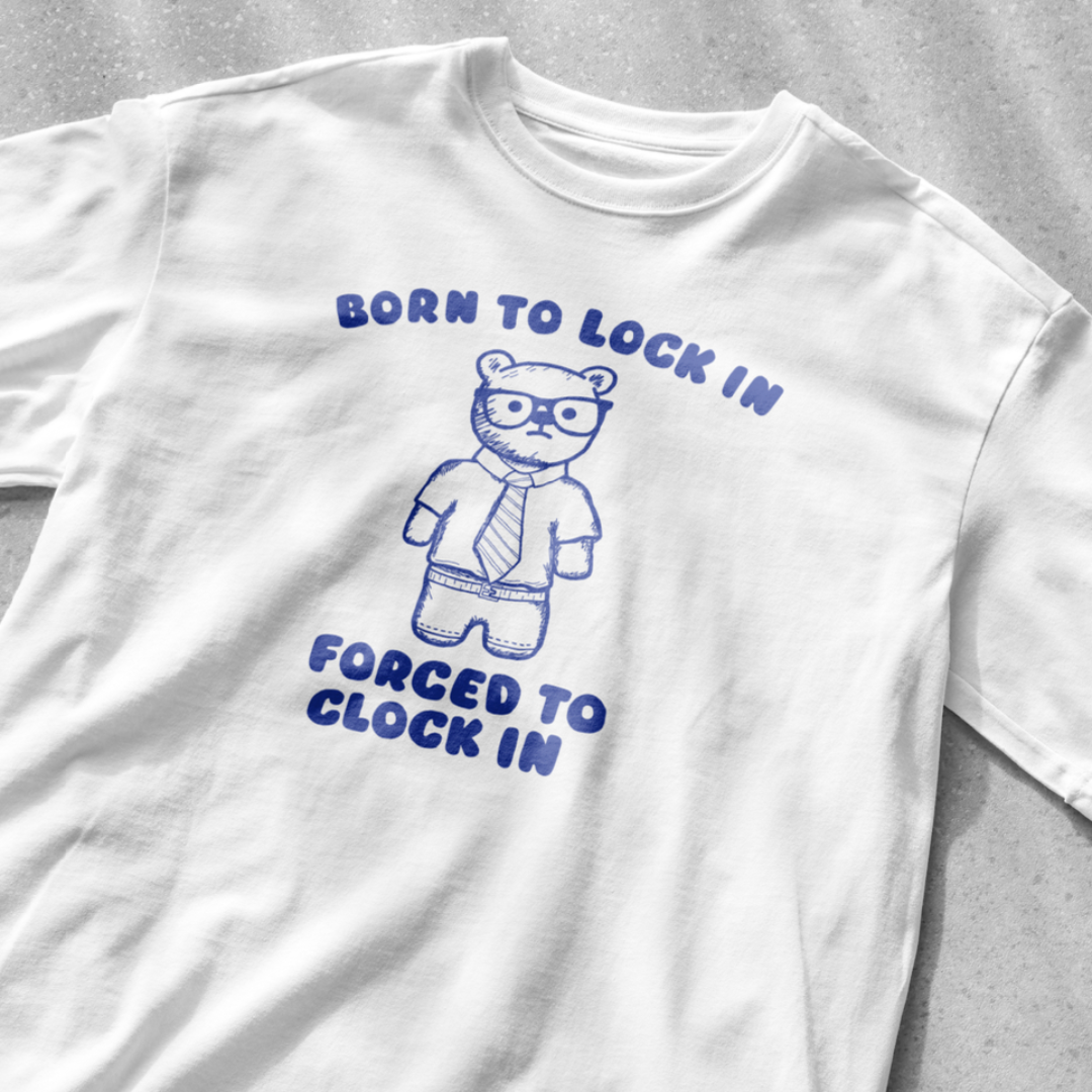 Born to Lock In Forced to Clock In Shirt