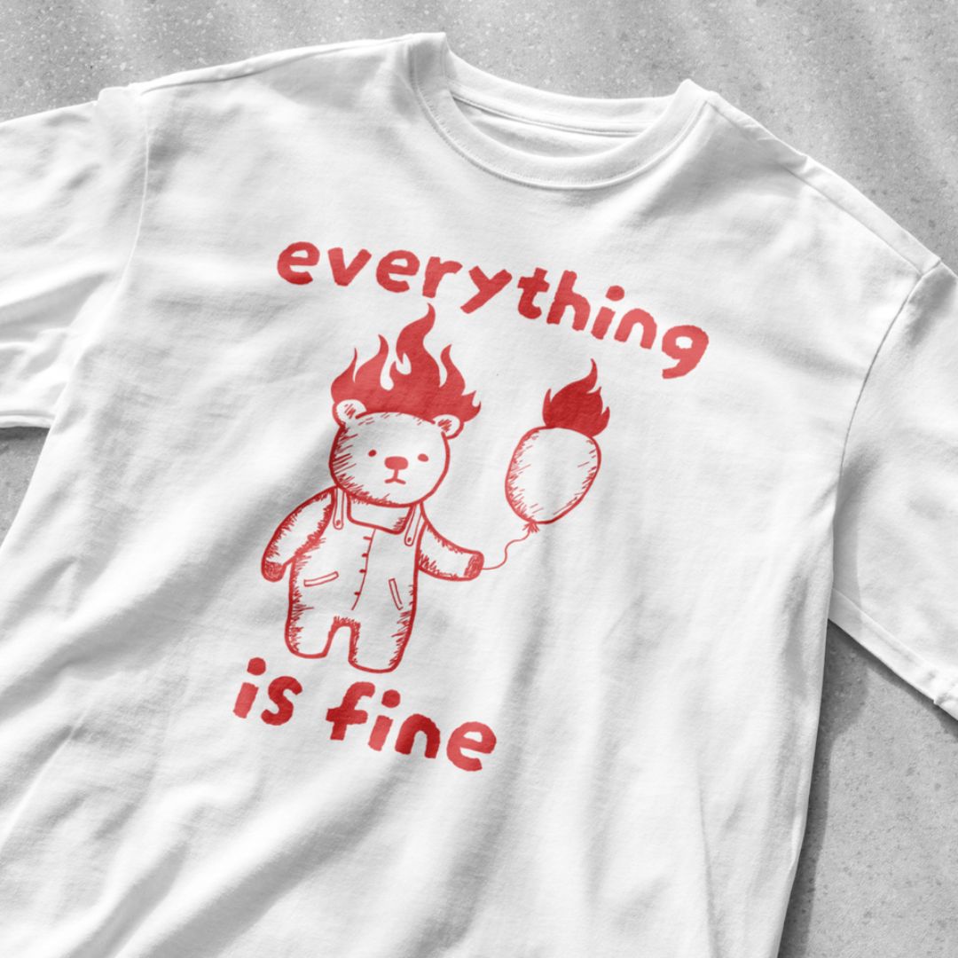 Everything is Fine Shirt