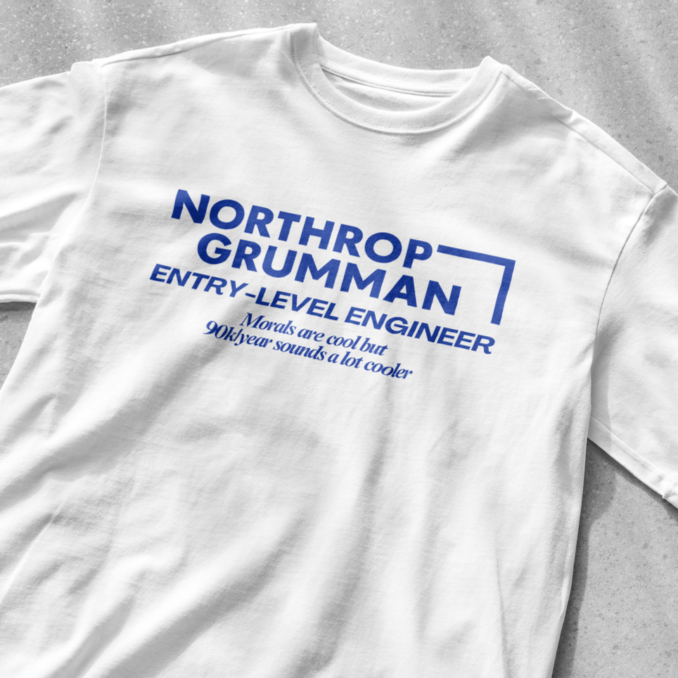 Northrop Grumman Entry Level Engineer (Morals are cool but 90k/year sounds a lot cooler) - Unisex Heavy Cotton Tee