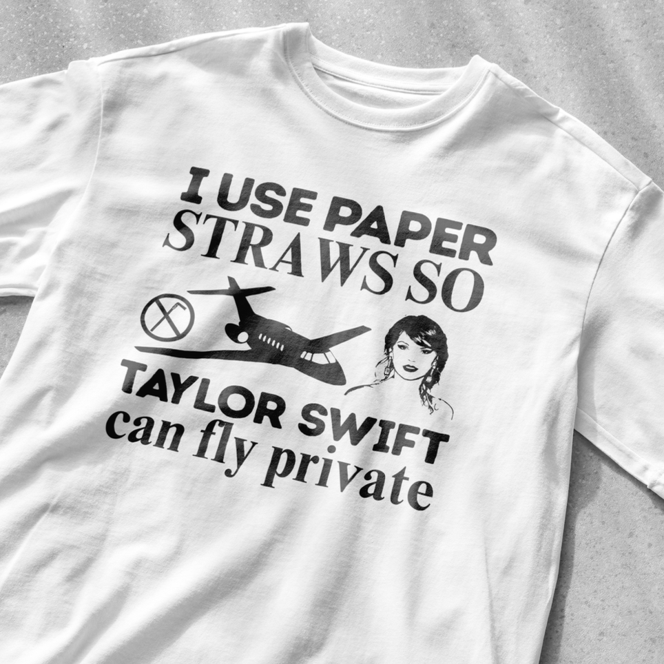 I use paper straws so Taylor Swift can fly private