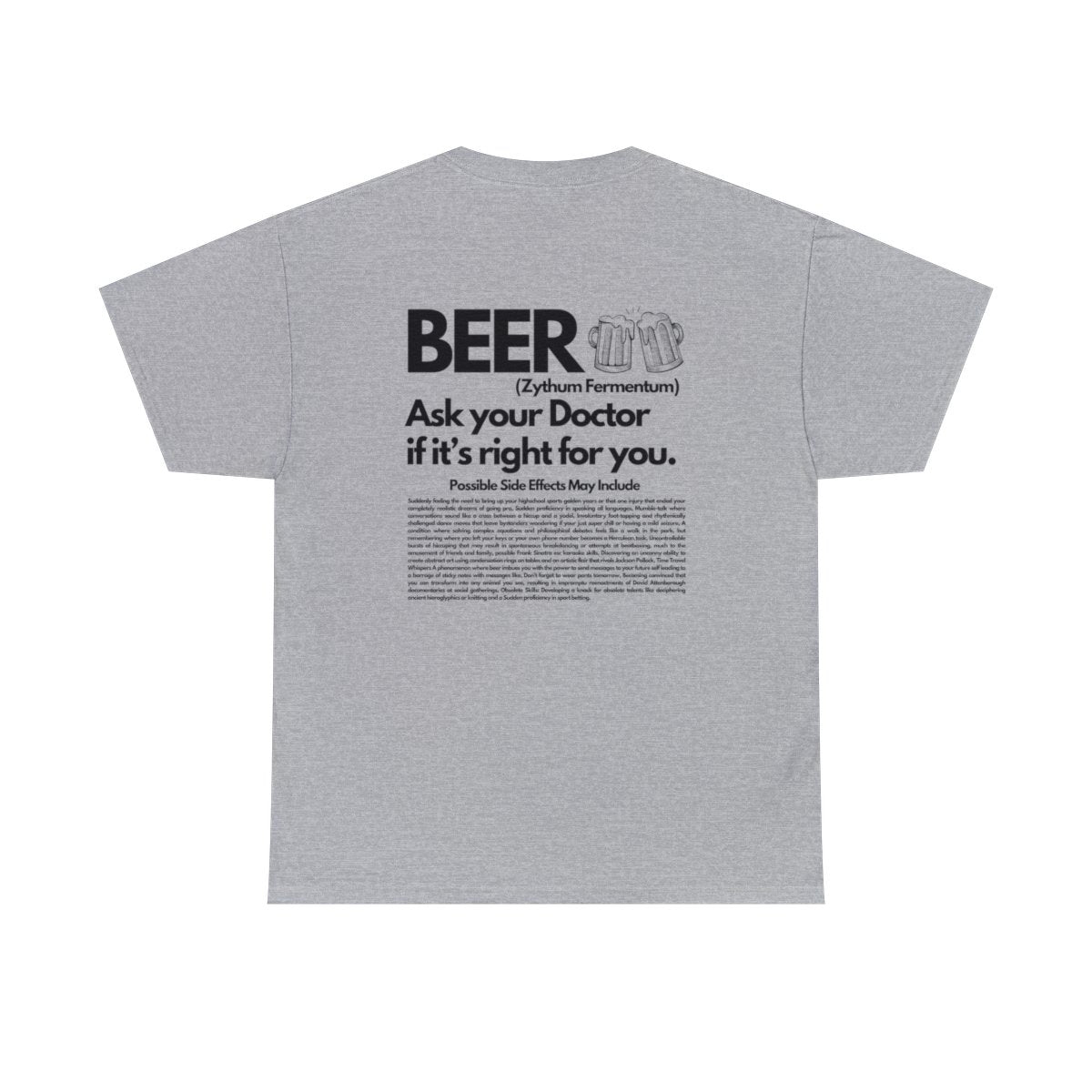 Beer Ask Your Doctor If It's Right For You (with back graphic) - Unisex Heavy Cotton Tee