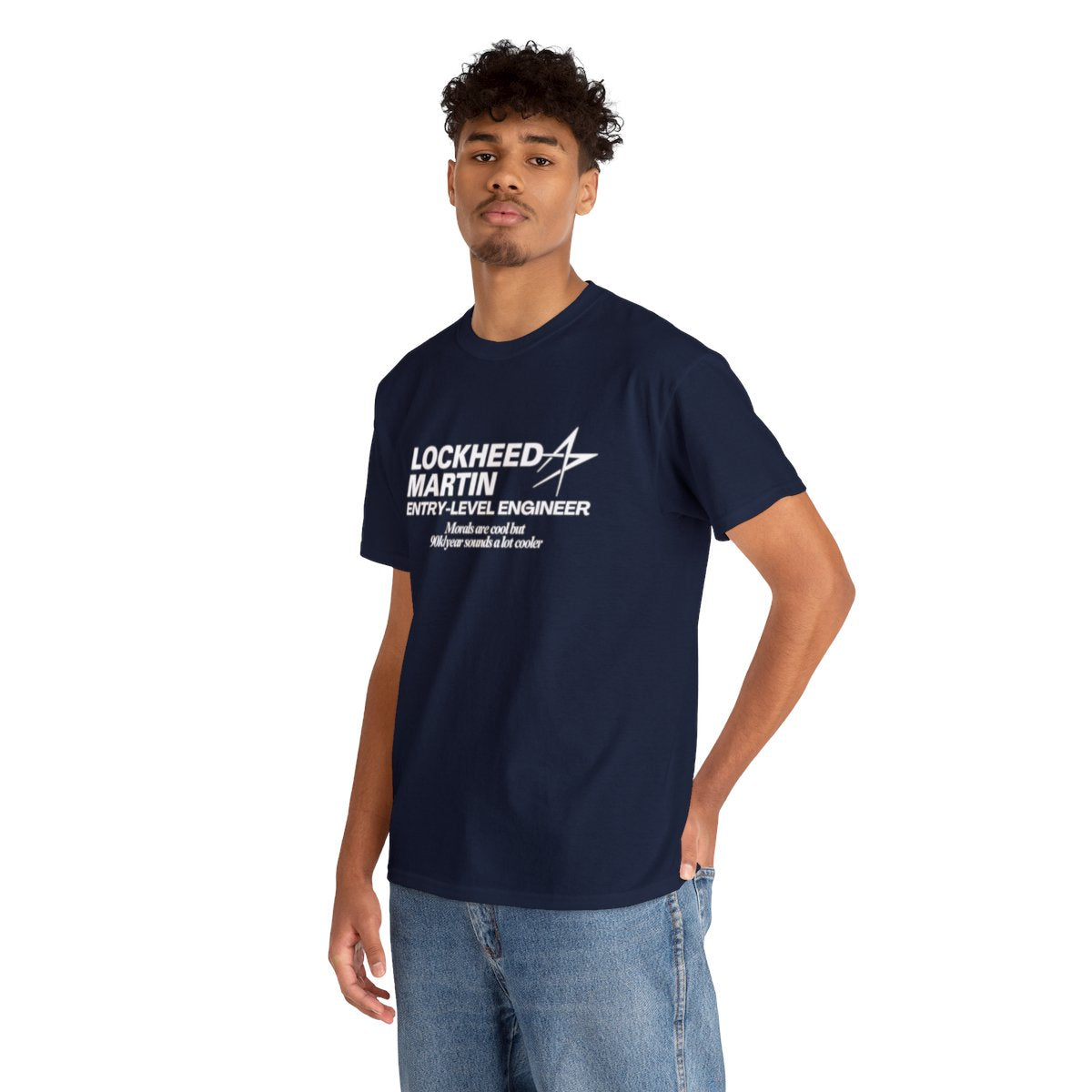 Lockheed Martin Entry Level Engineer (Morals are cool but 90k/year sounds a lot cooler) - Unisex Heavy Cotton Tee