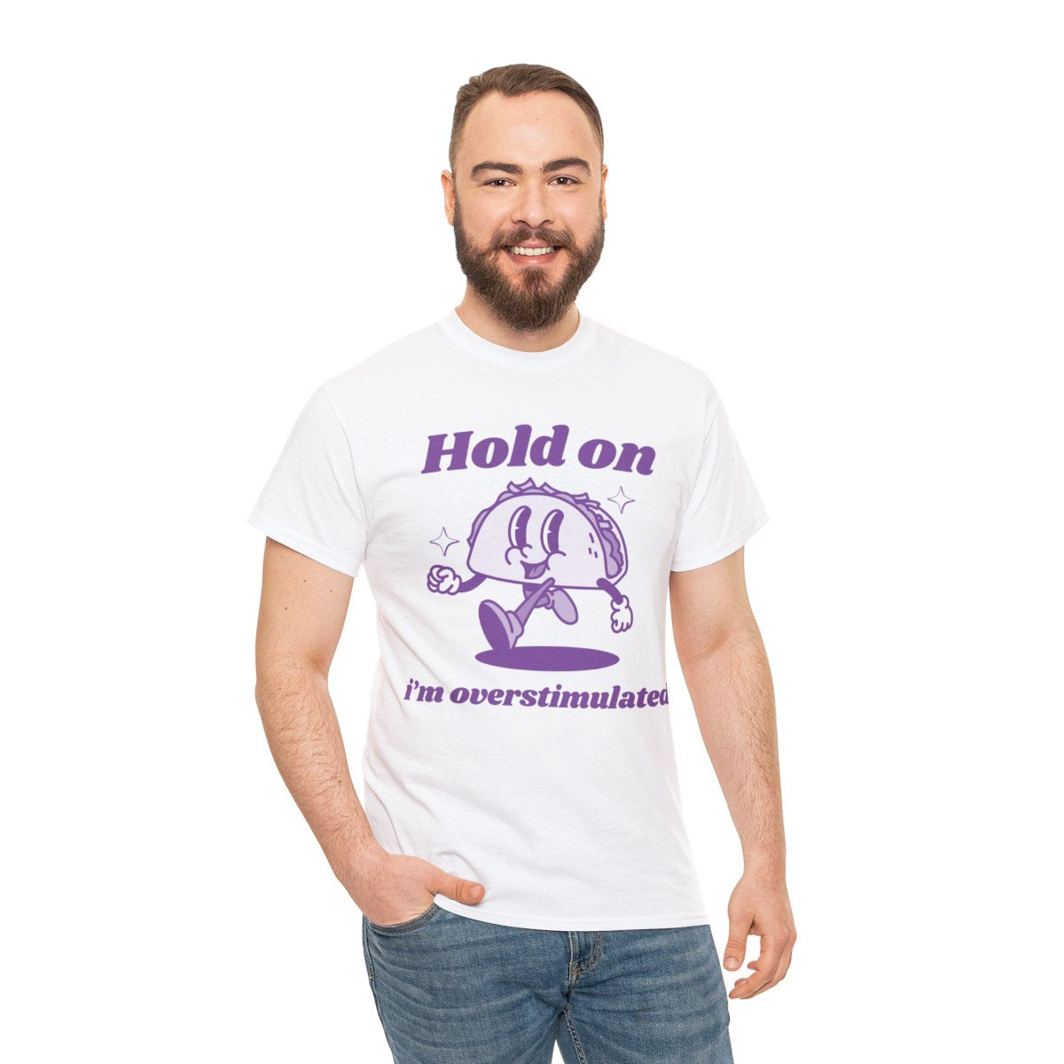 Hold on I'm overstimulated funny shirt