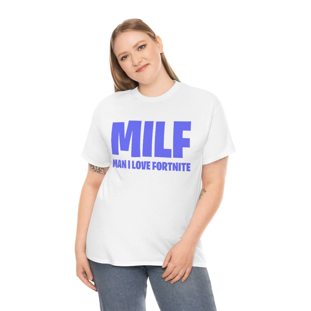 MILF (MAN I LOVE FORTNITE) - Unisex Heavy Cotton Tee