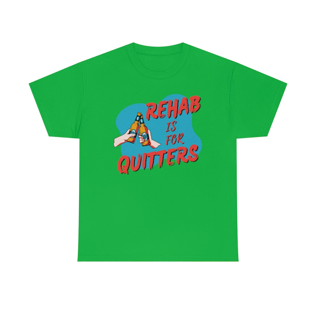 Rehab is for Quitters - Unisex Heavy Cotton Tee