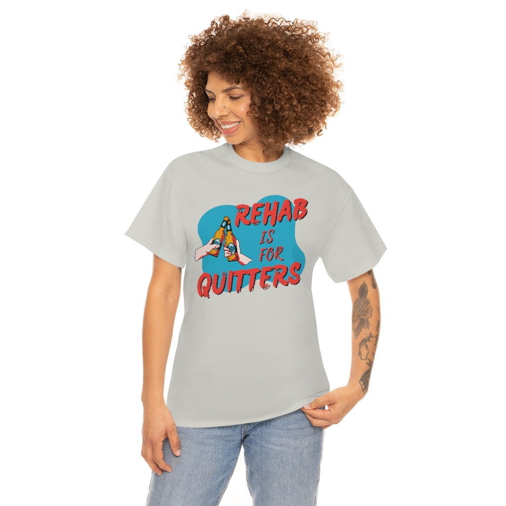 Rehab is for Quitters - Unisex Heavy Cotton Tee