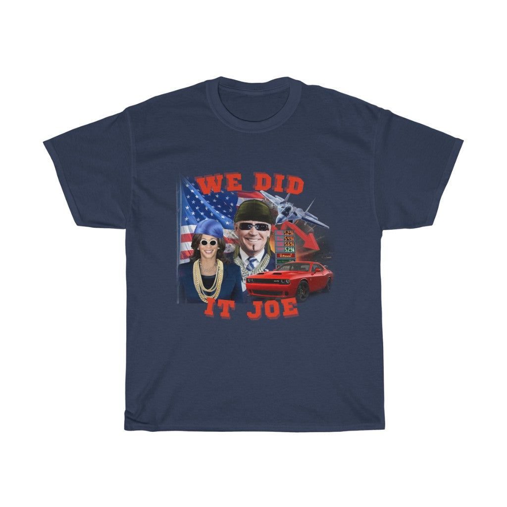 We did it Joe - Unisex Heavy Cotton Tee - Politics