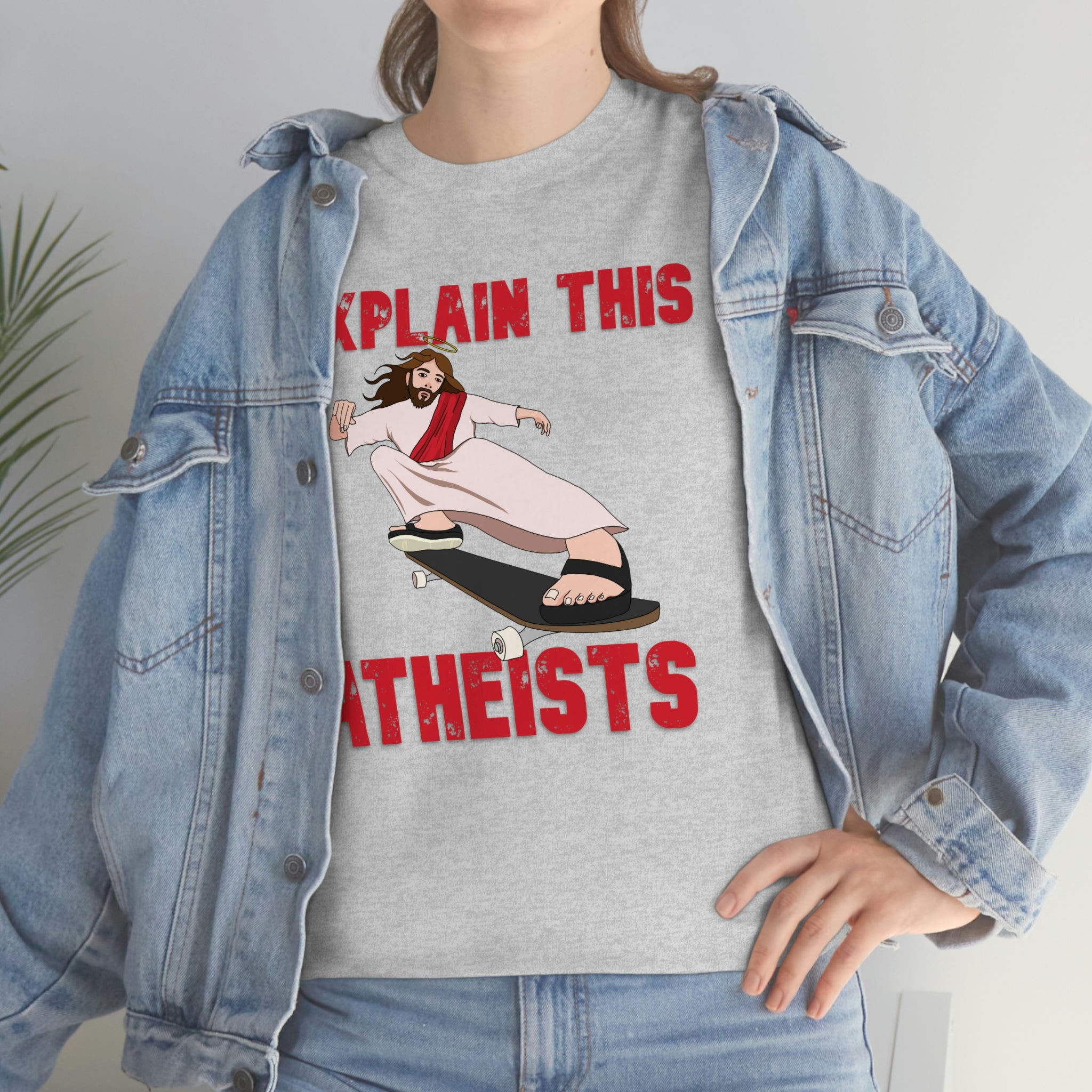 Explain this Atheists Jesus Skateboarding - Unisex Heavy Cotton Tee