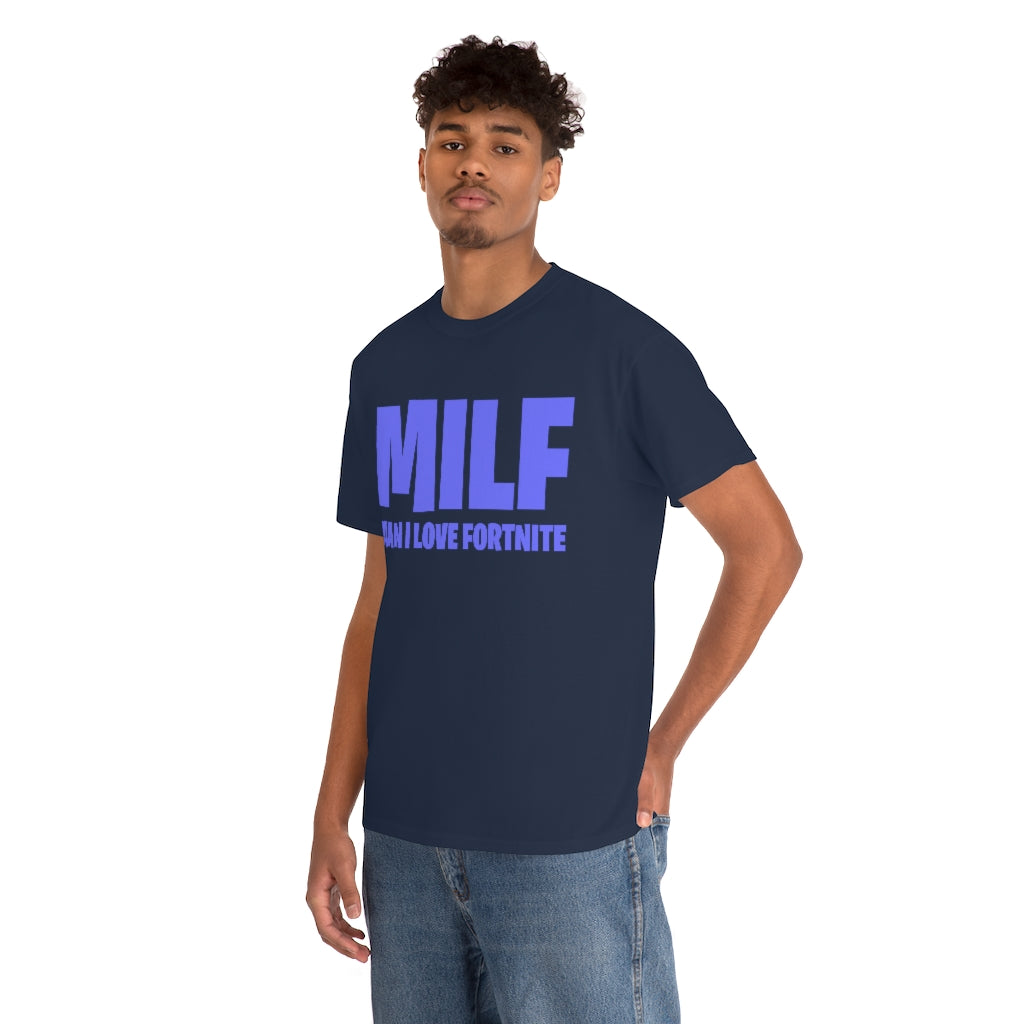 MILF (MAN I LOVE FORTNITE) - Unisex Heavy Cotton Tee