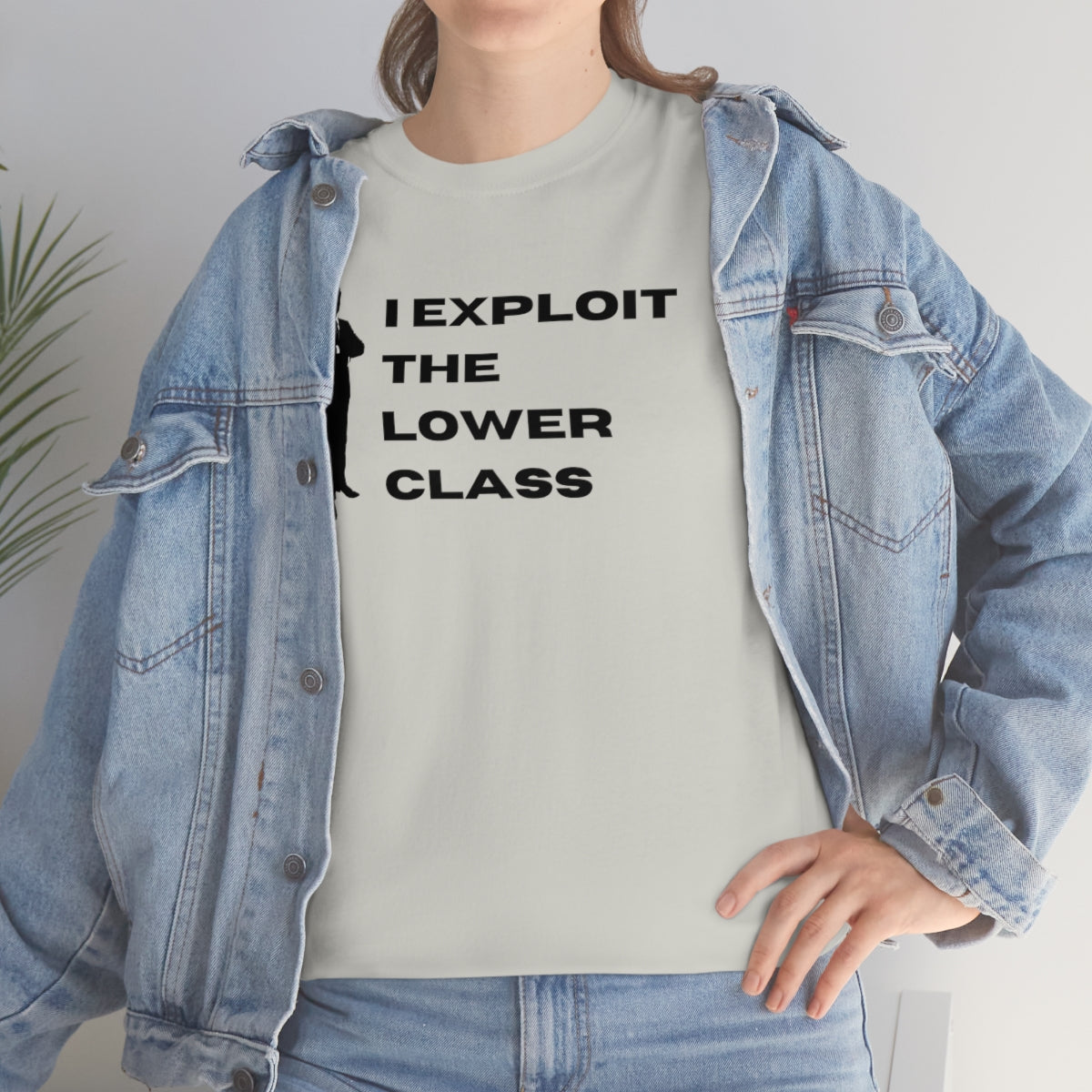 I Exploit the Lower Class - Unisex Heavy Cotton Tee - All Colors