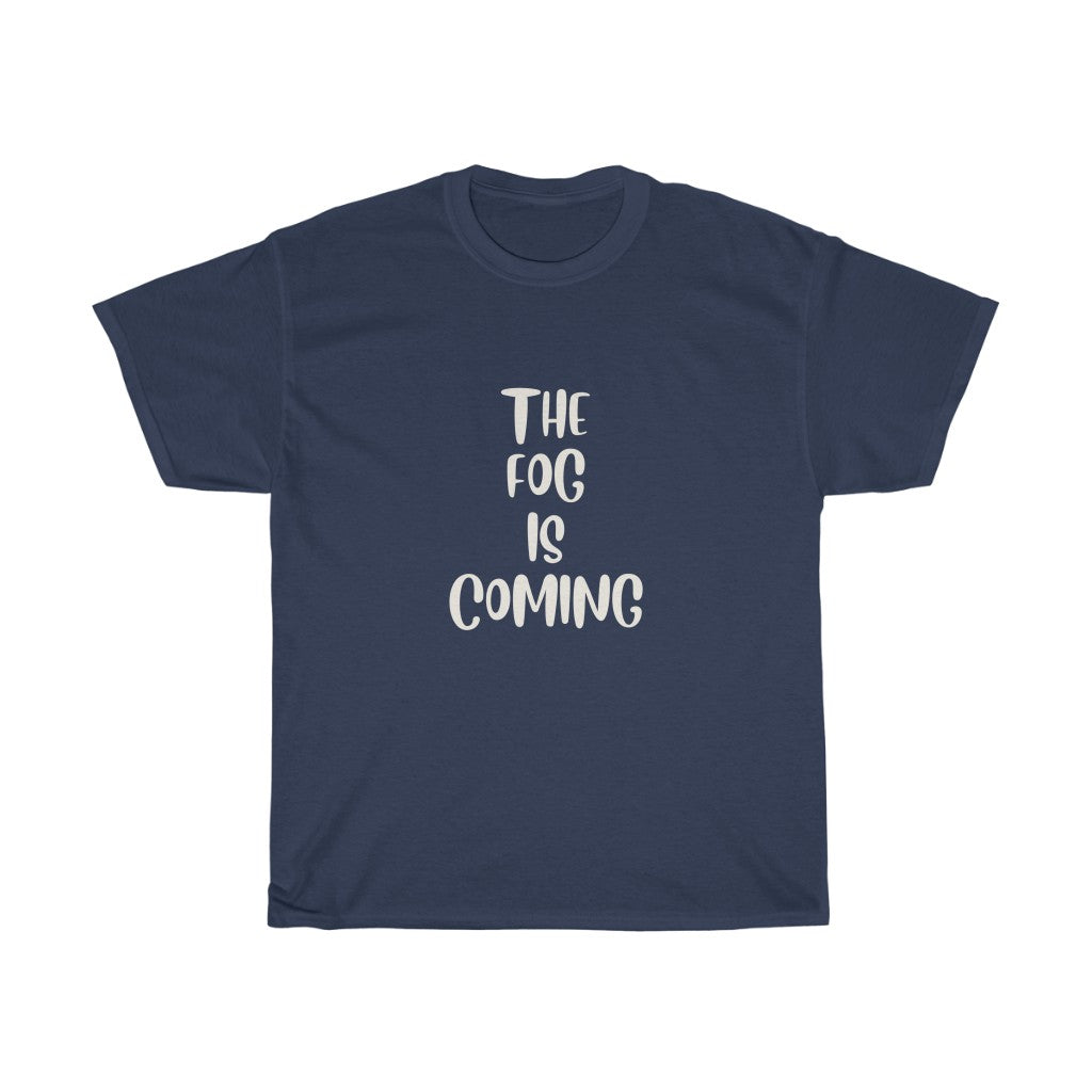 The Fog is Coming - Unisex Heavy Cotton Tee