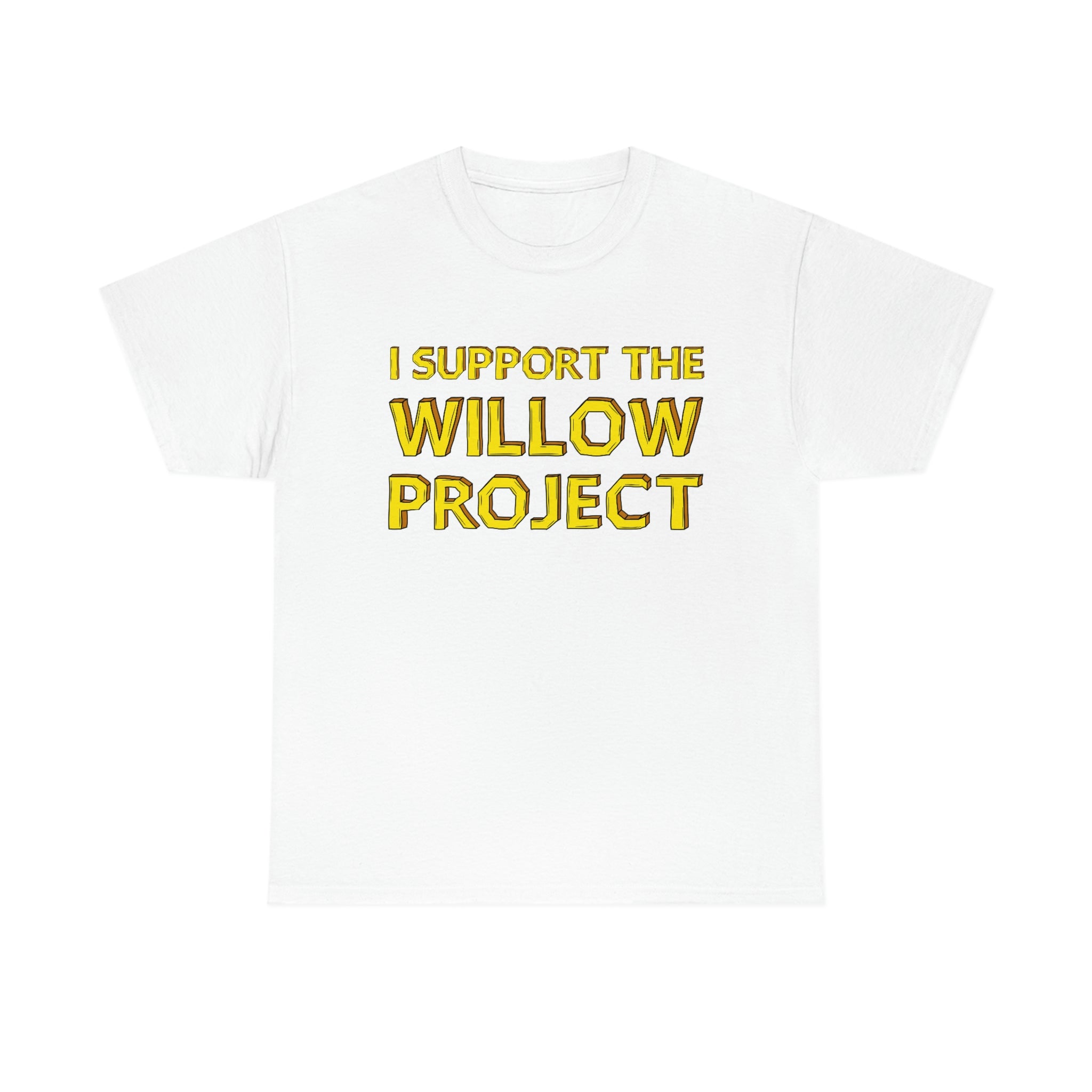 I Support the Willow Project - Unisex Heavy Cotton Tee