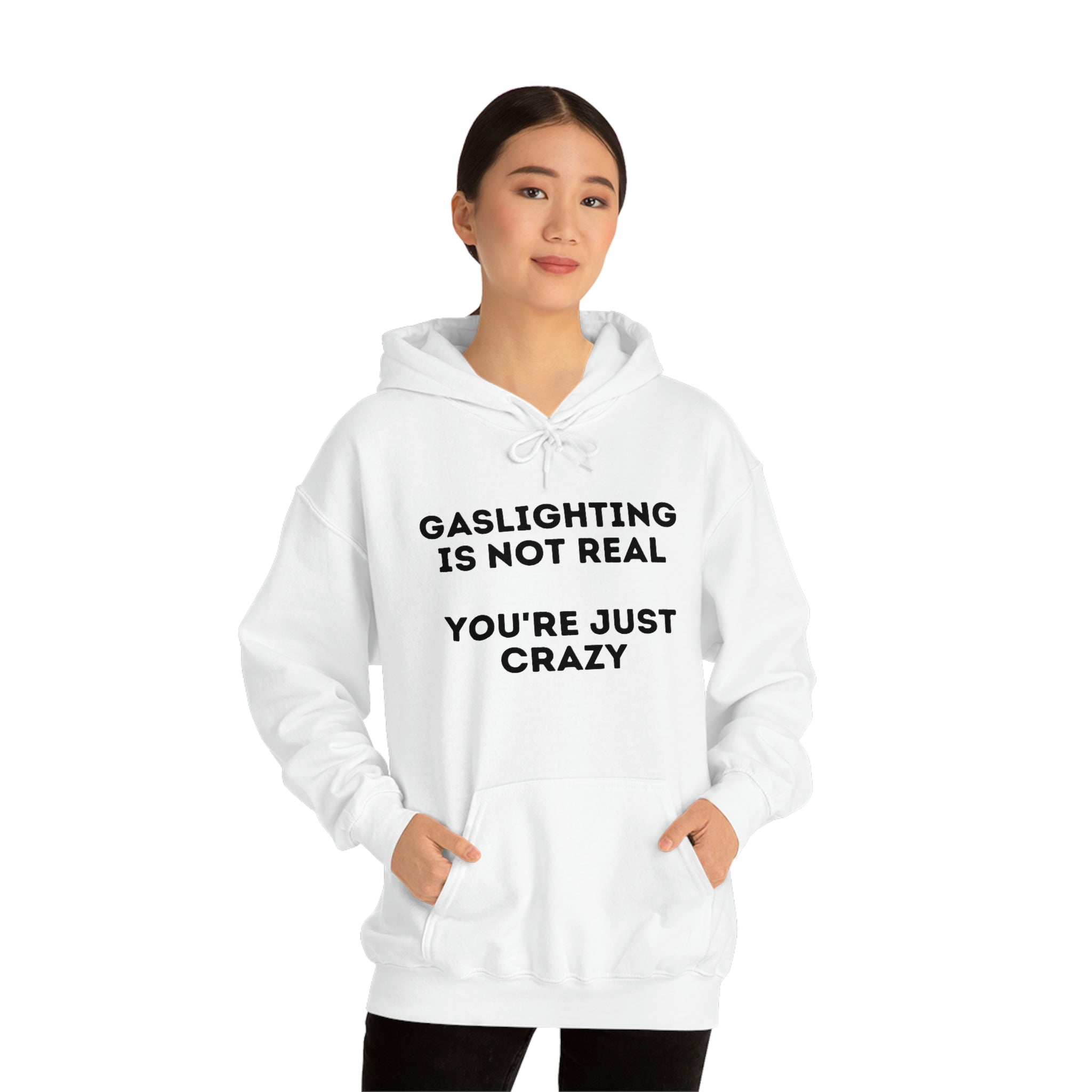 Gaslighting isn't real You're just crazy - Unisex Heavy Blend™ Hooded Sweatshirt - ALL COLORS