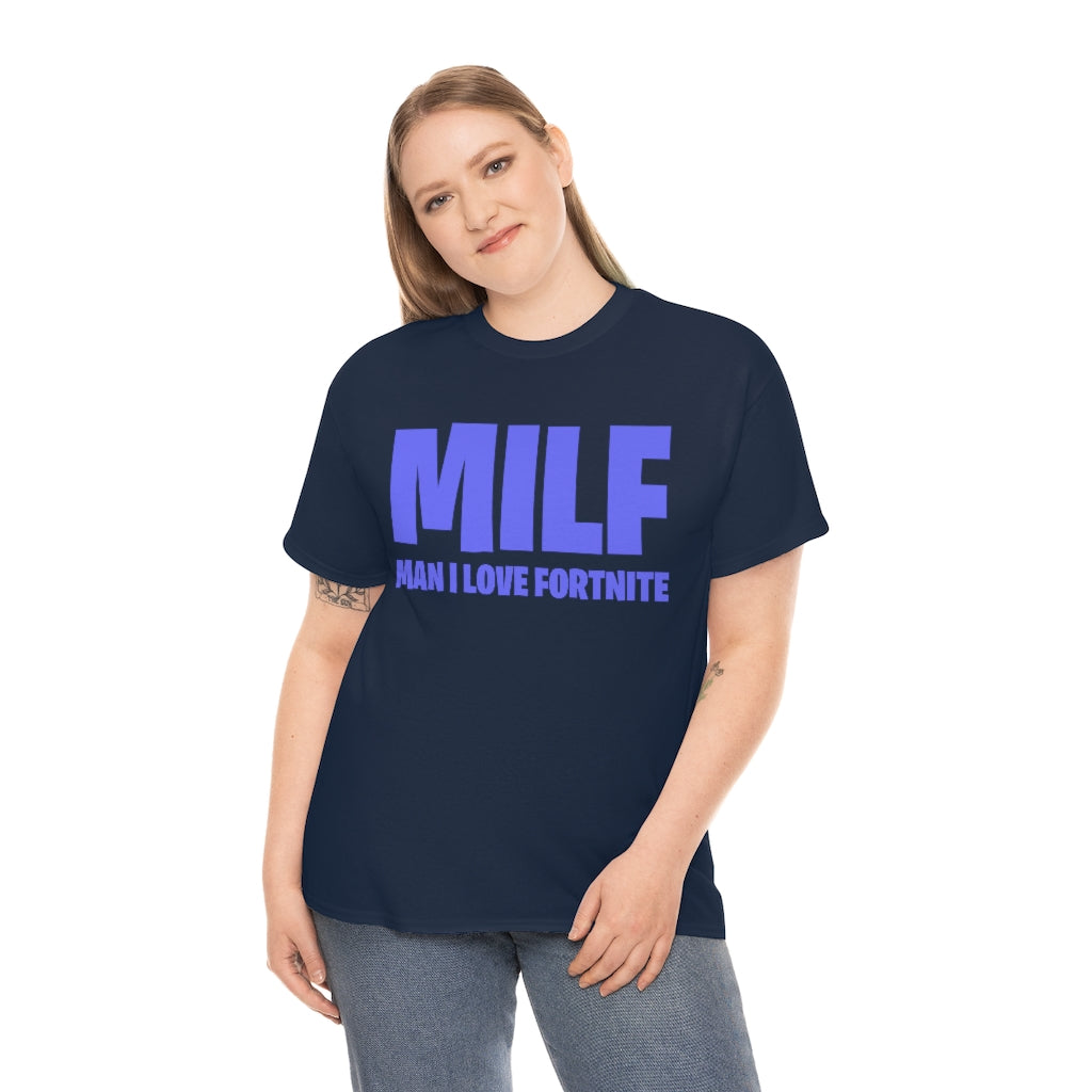 MILF (MAN I LOVE FORTNITE) - Unisex Heavy Cotton Tee