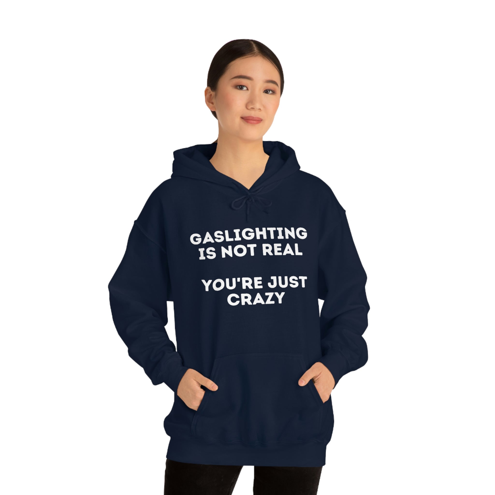 Gaslighting isn't real You're just crazy - Unisex Heavy Blend™ Hooded Sweatshirt - ALL COLORS