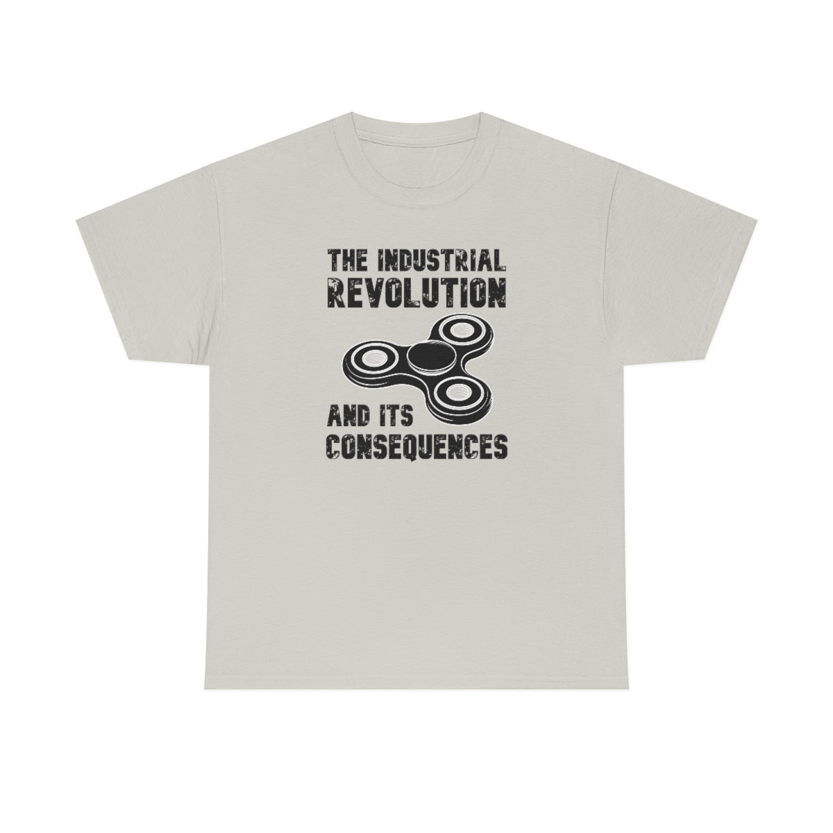 The Industrial Revolution and its Consequences Fidget Spinner - Unisex Heavy Cotton Tee - All Colors