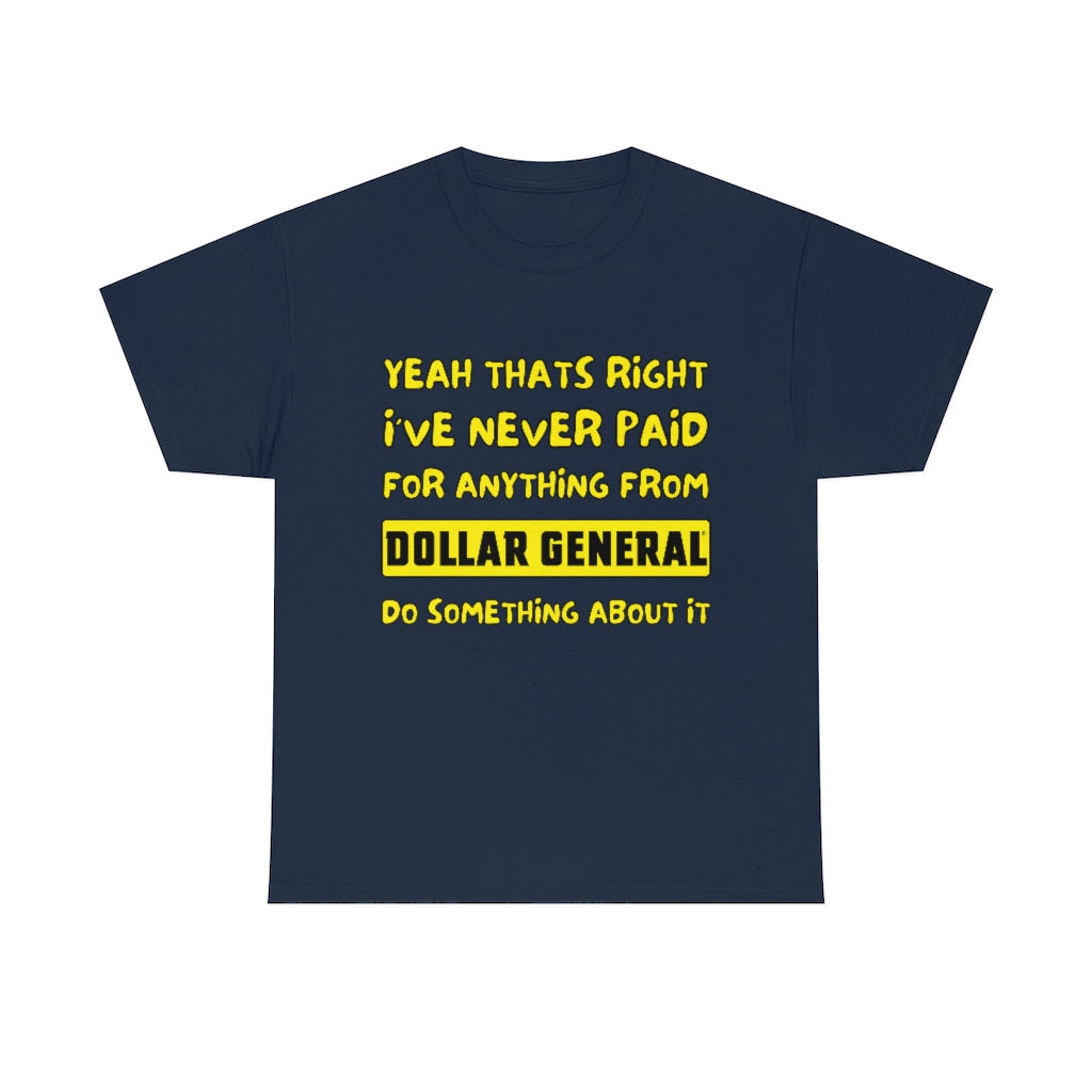 Dollar General Theif - Unisex Heavy Cotton Tee