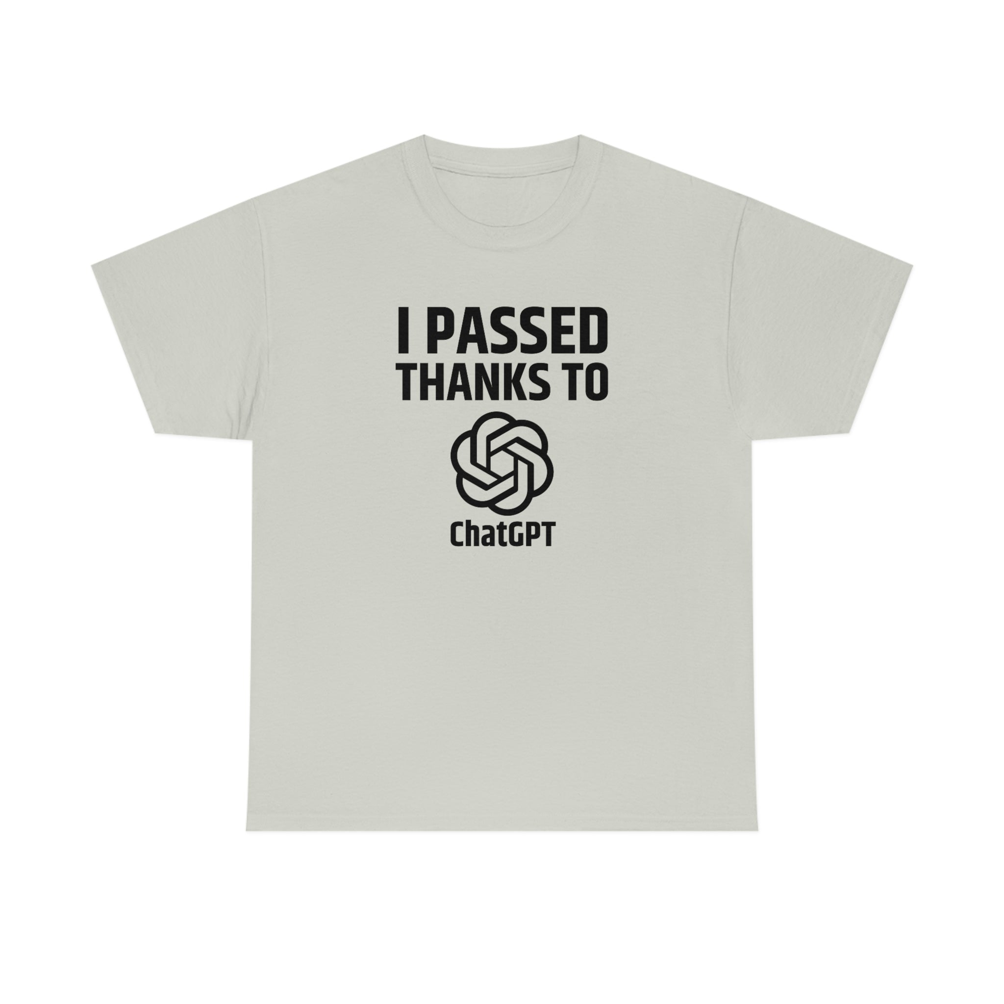 I Passed thanks to ChatGPT - Unisex Heavy Cotton Tee