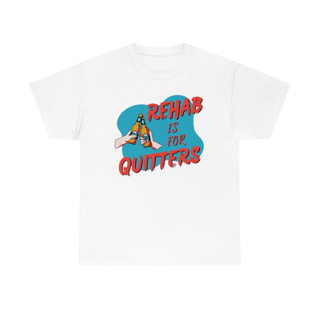 Rehab is for Quitters - Unisex Heavy Cotton Tee