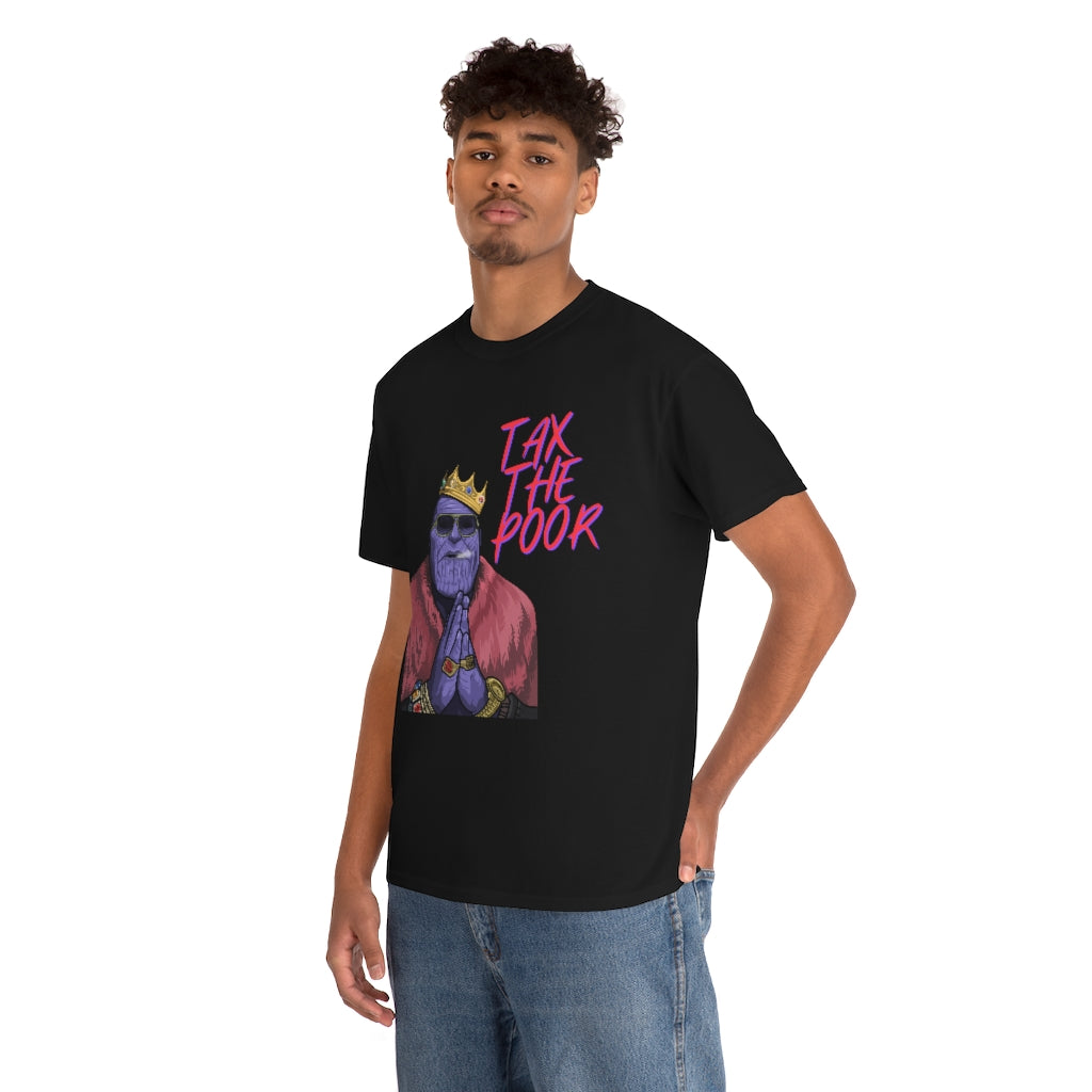 Tax The Poor - Unisex Heavy Cotton Tee