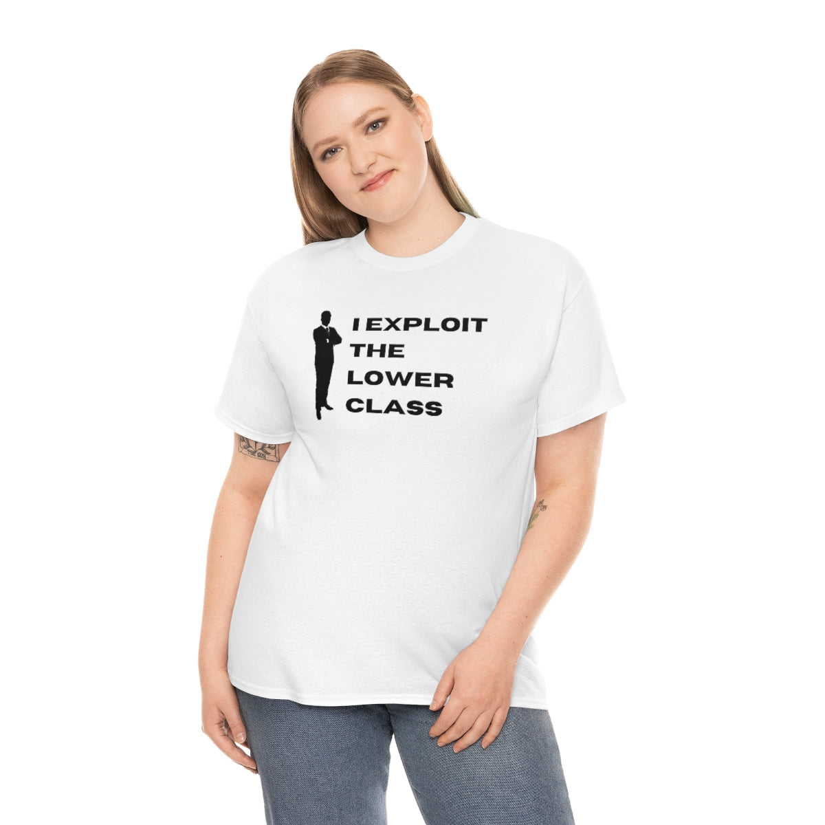 I Exploit the Lower Class - Unisex Heavy Cotton Tee - All Colors