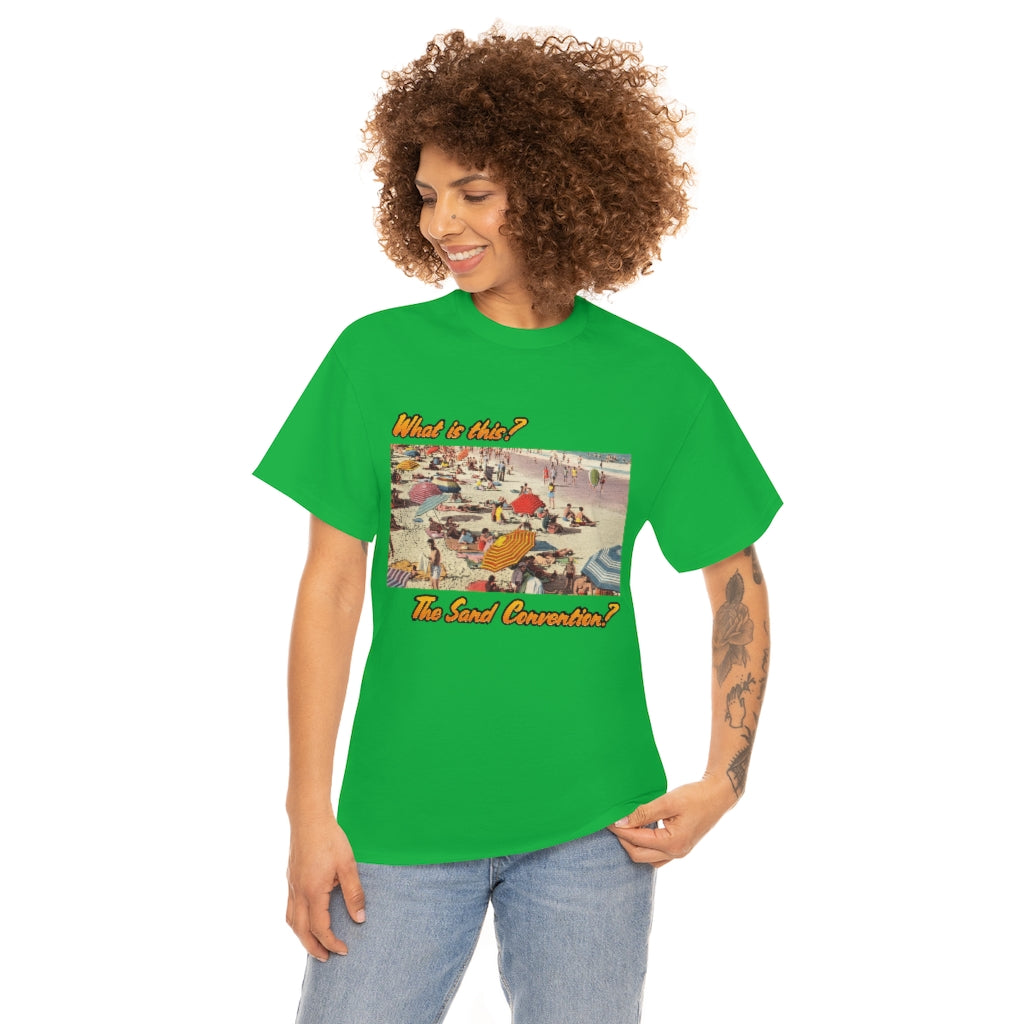 What is this the sand convention? - Unisex Heavy Cotton Tee