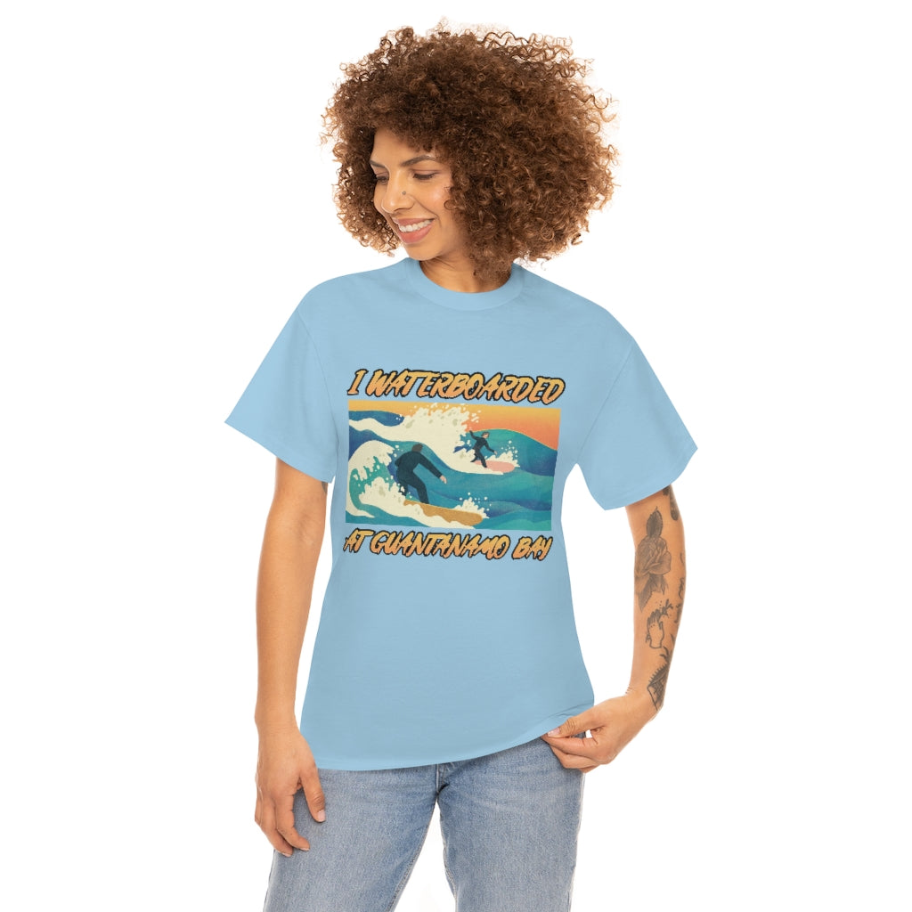 I Waterboarded at Guantanamo Bay - Unisex Heavy Cotton Tee