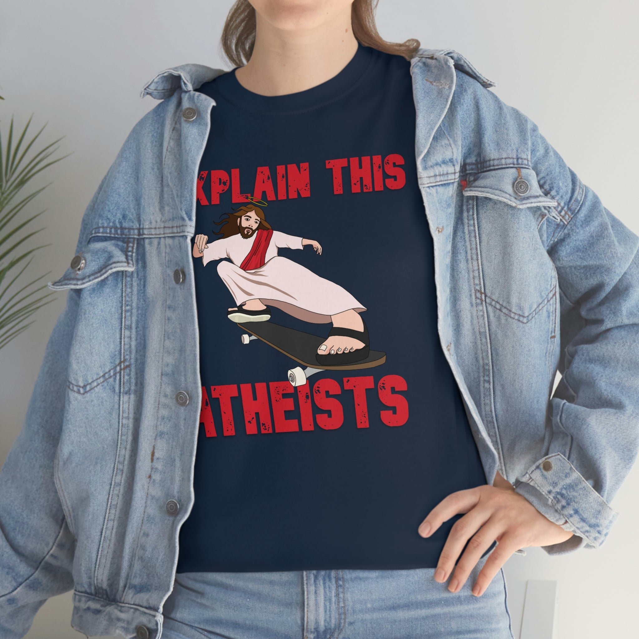 Explain this Atheists Jesus Skateboarding - Unisex Heavy Cotton Tee