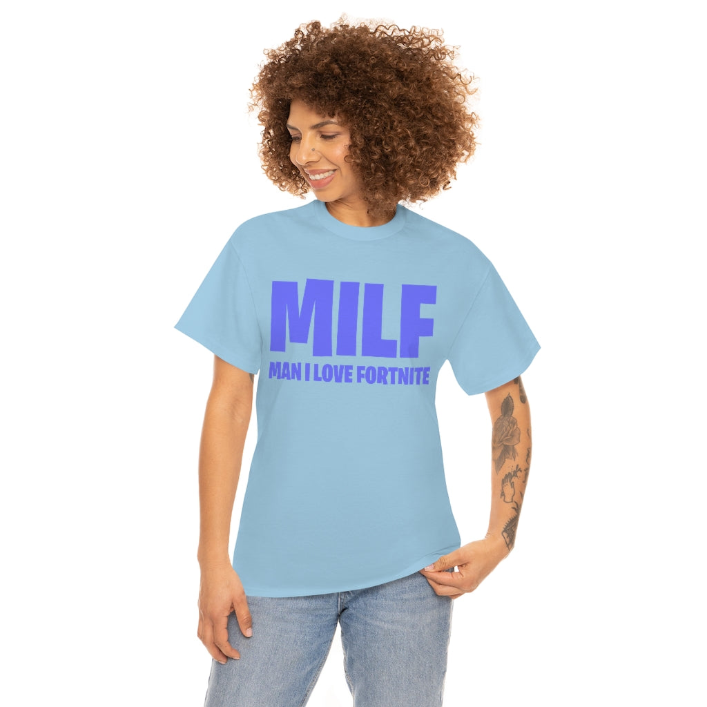 MILF (MAN I LOVE FORTNITE) - Unisex Heavy Cotton Tee