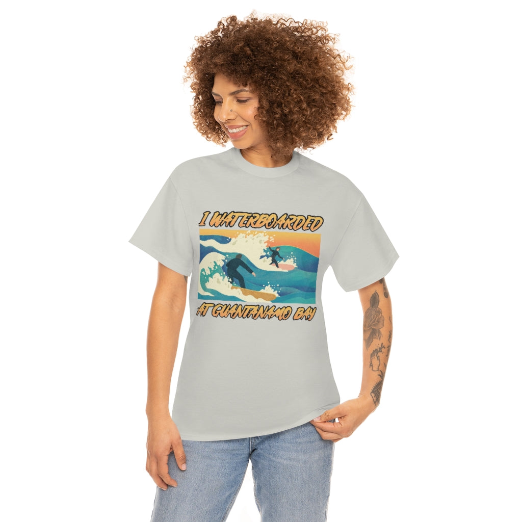 I Waterboarded at Guantanamo Bay - Unisex Heavy Cotton Tee