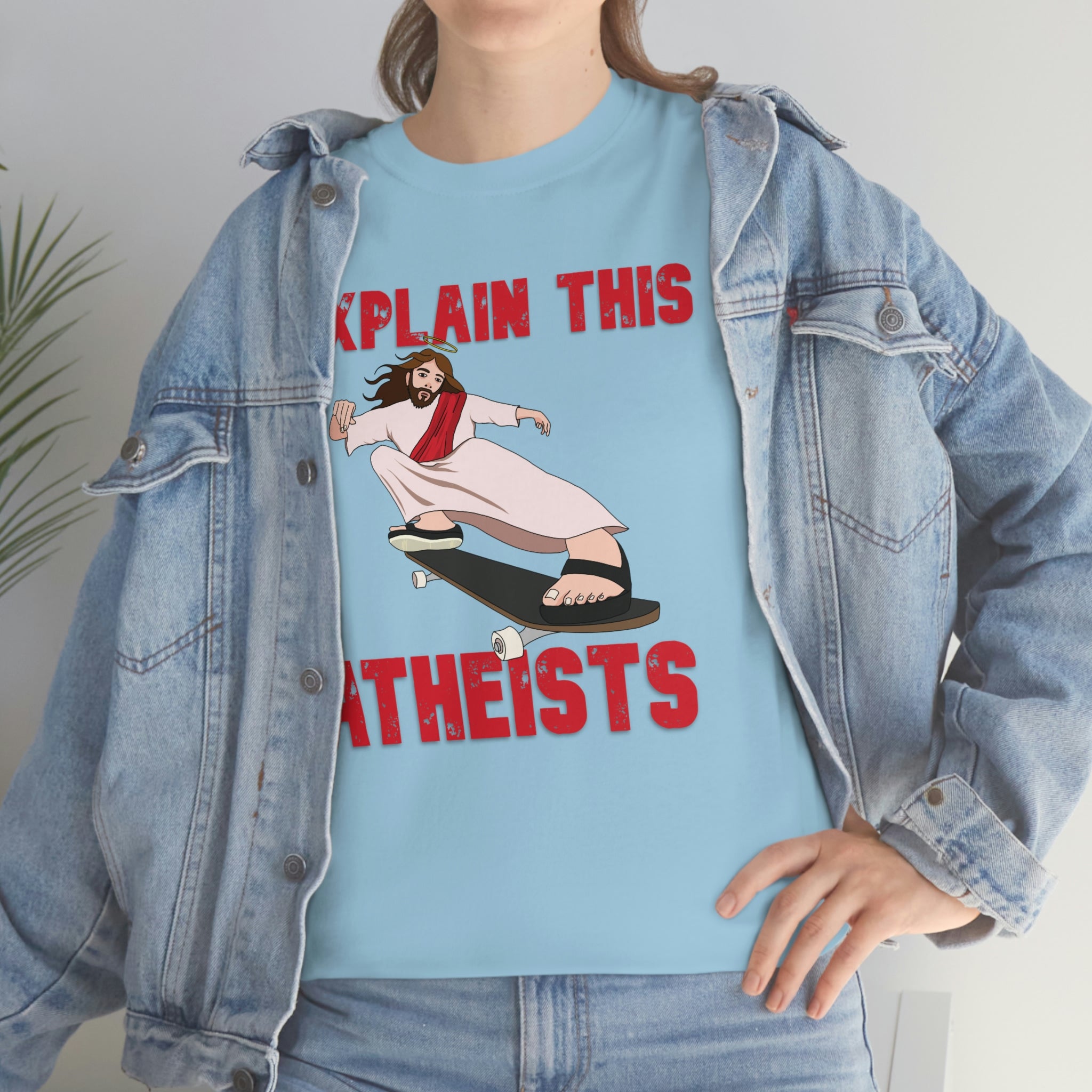 Explain this Atheists Jesus Skateboarding - Unisex Heavy Cotton Tee