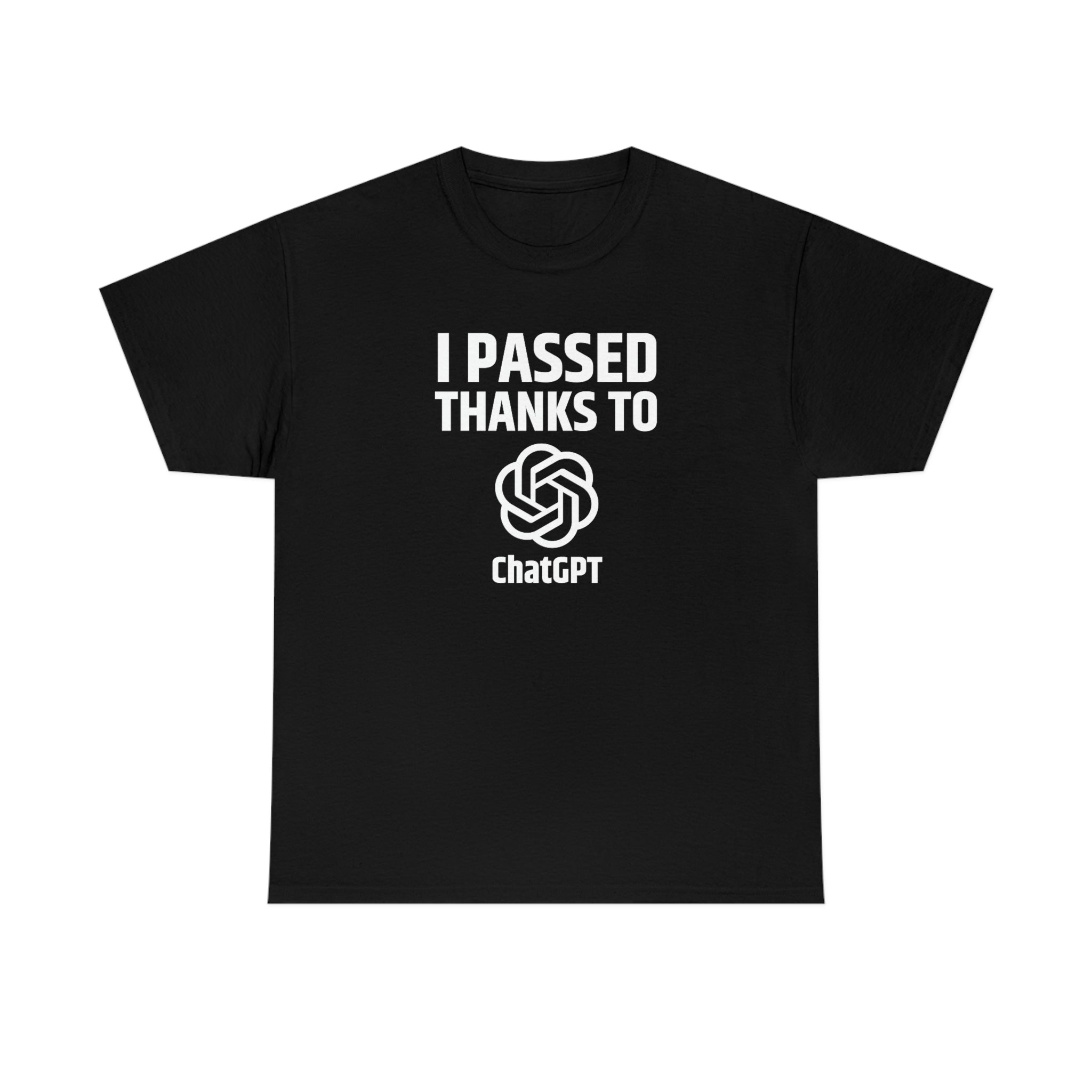 I Passed thanks to ChatGPT - Unisex Heavy Cotton Tee