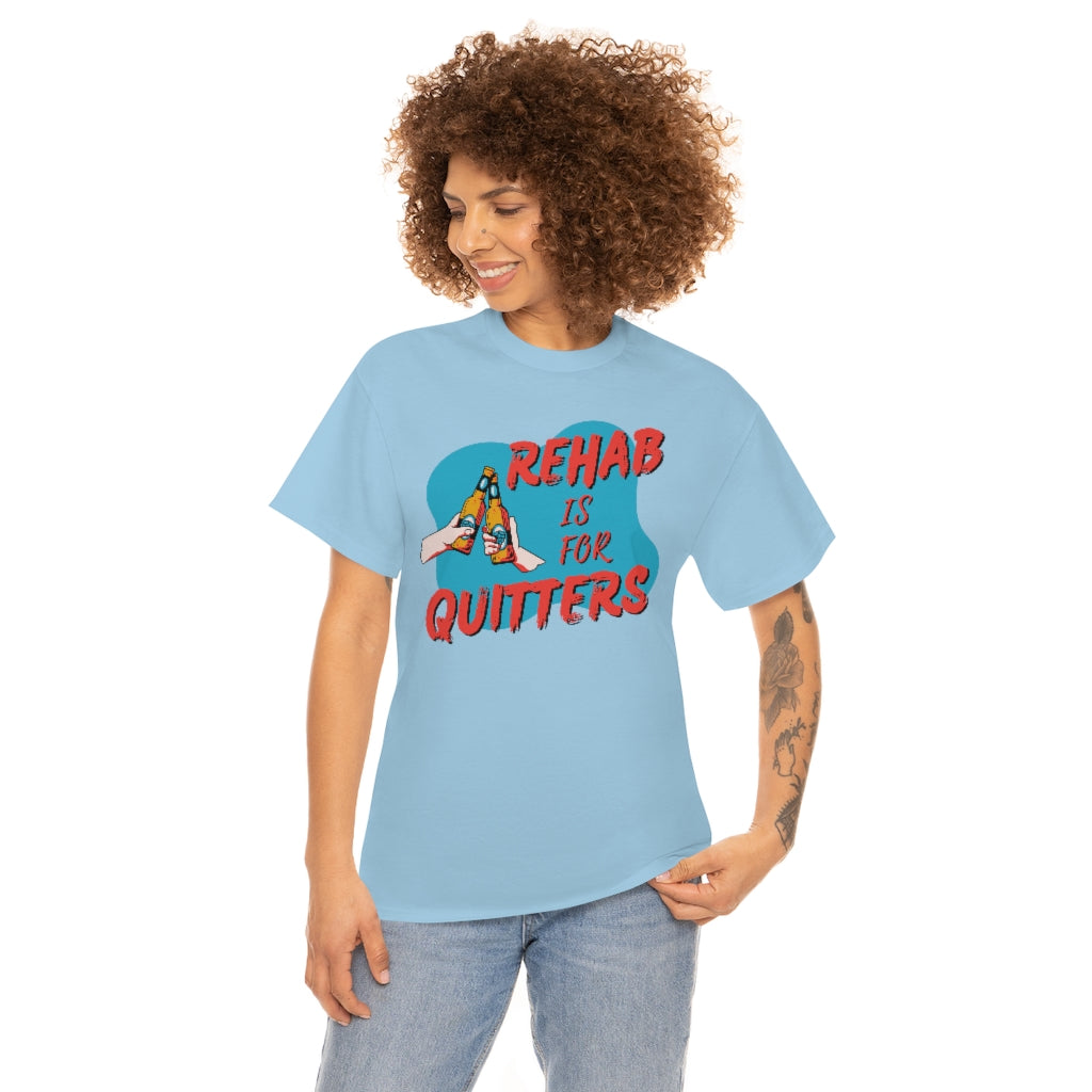 Rehab is for Quitters - Unisex Heavy Cotton Tee